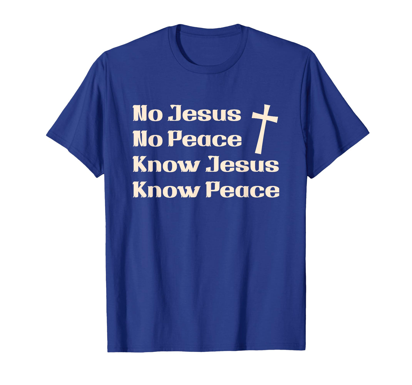 No Jesus No Peace Know Jesus Know Peace Christian Quote T-Shirt