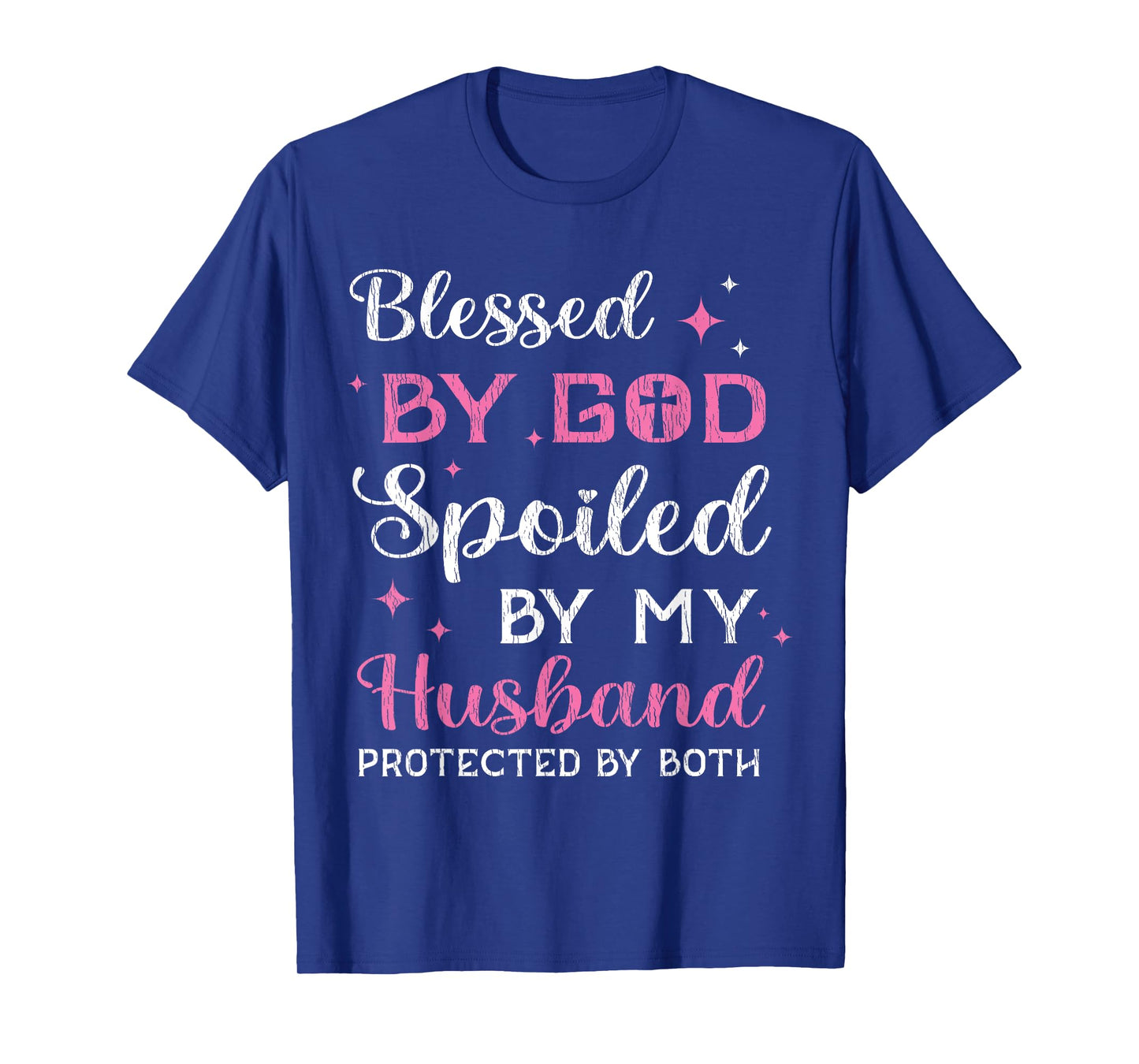 Blessed By God Spoiled By My Husband Wife Mother Christian T-Shirt