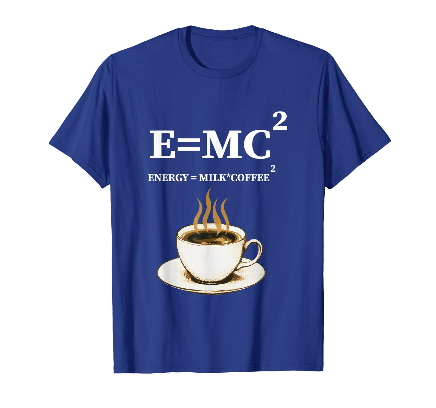 E =mc2 Energy Milk X Coffee Energy Milk Coffee Formula T-Shirt