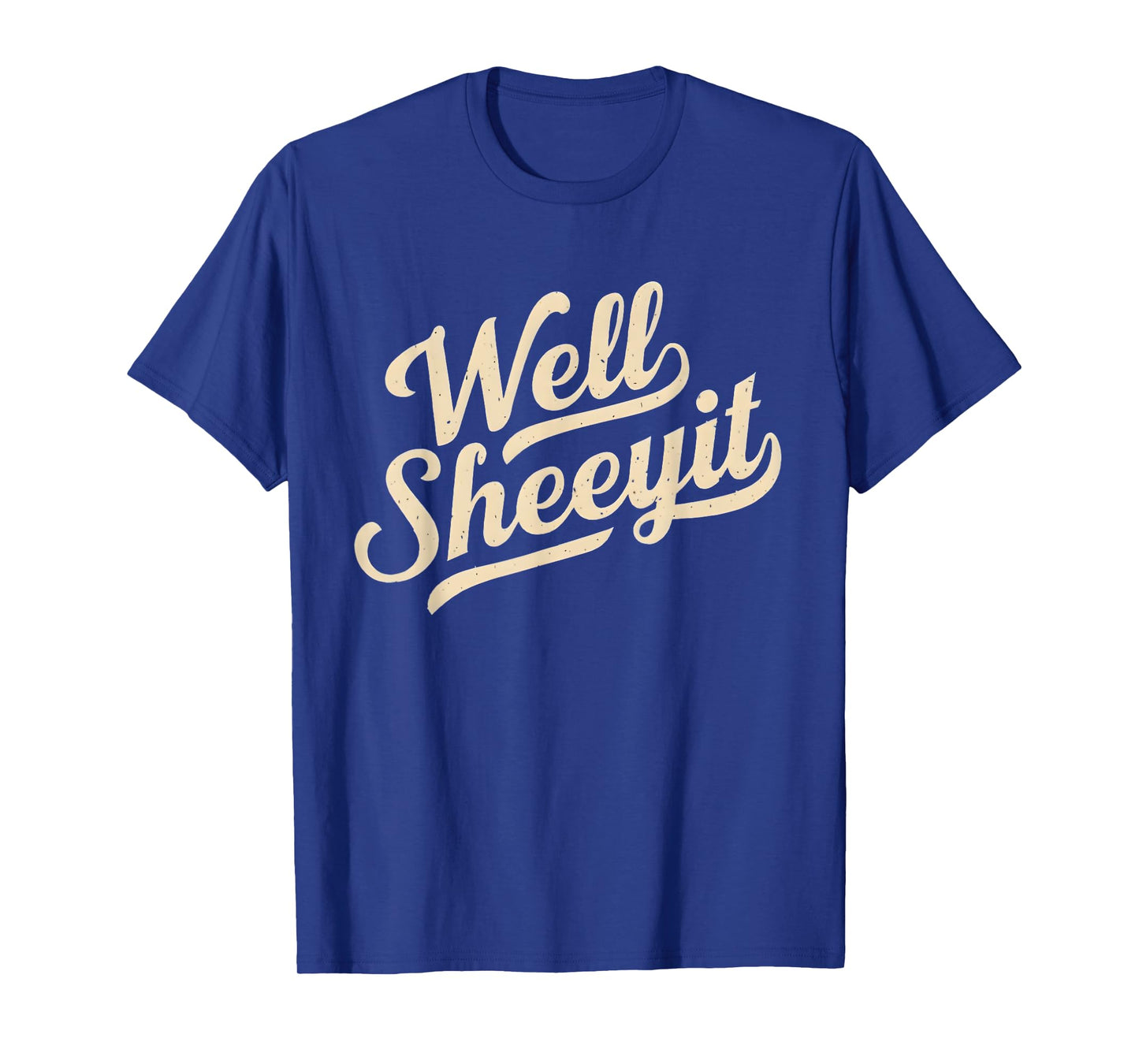Funny Well Sheeyit Design T-Shirt