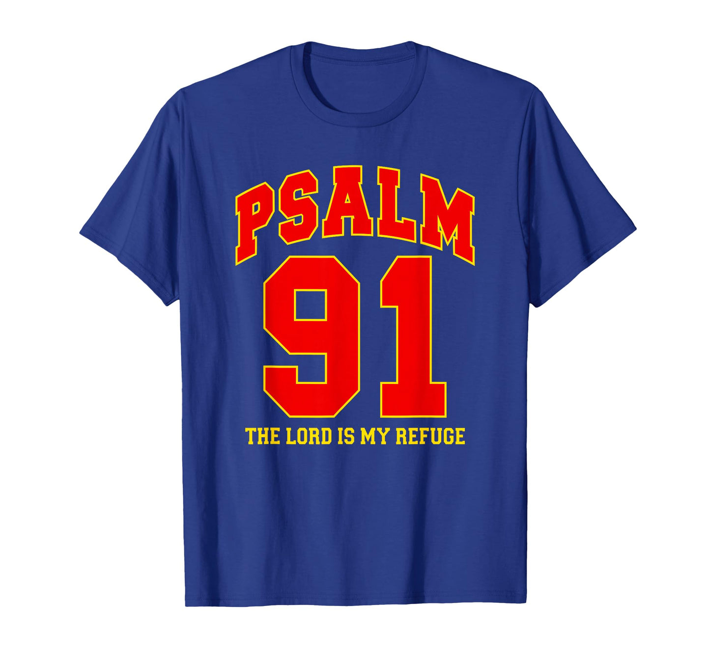 Psalm 91 The Lord is My Refuge - Red Yellow, Christian Faith T-Shirt