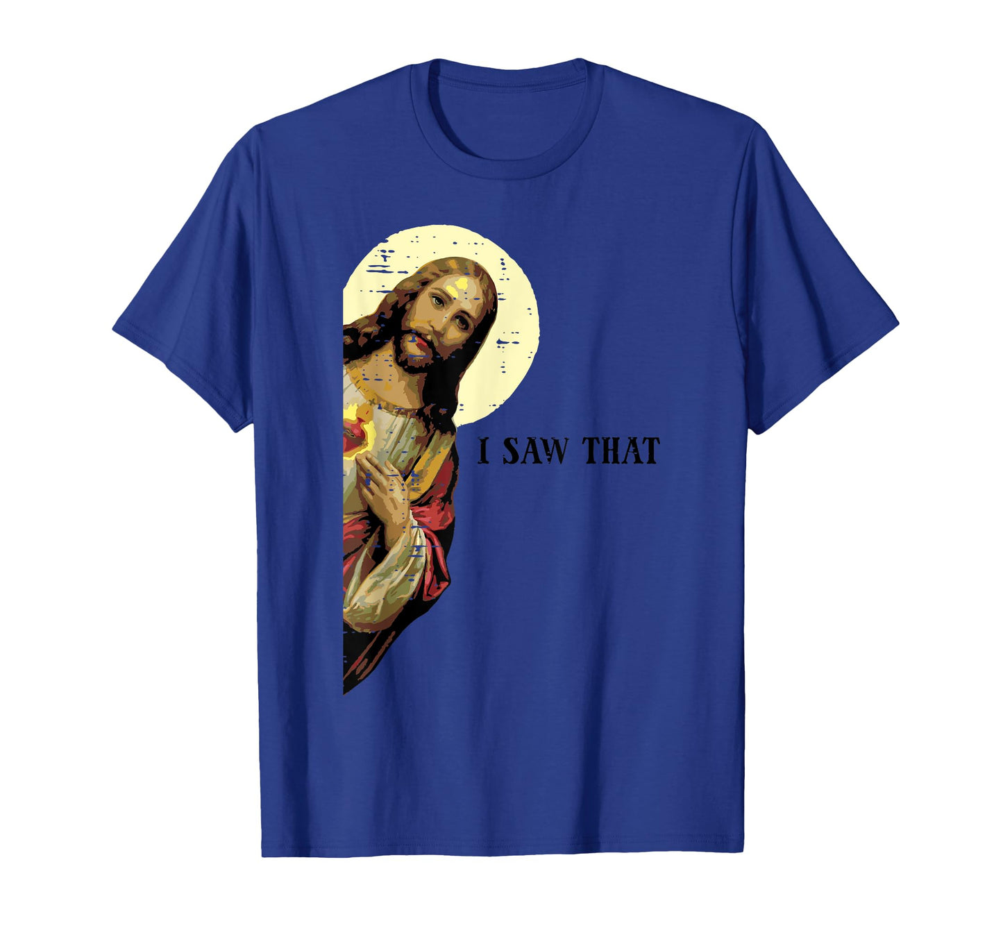 Jesus Saw That Funny God Religious Christian Men Women Kids T-Shirt