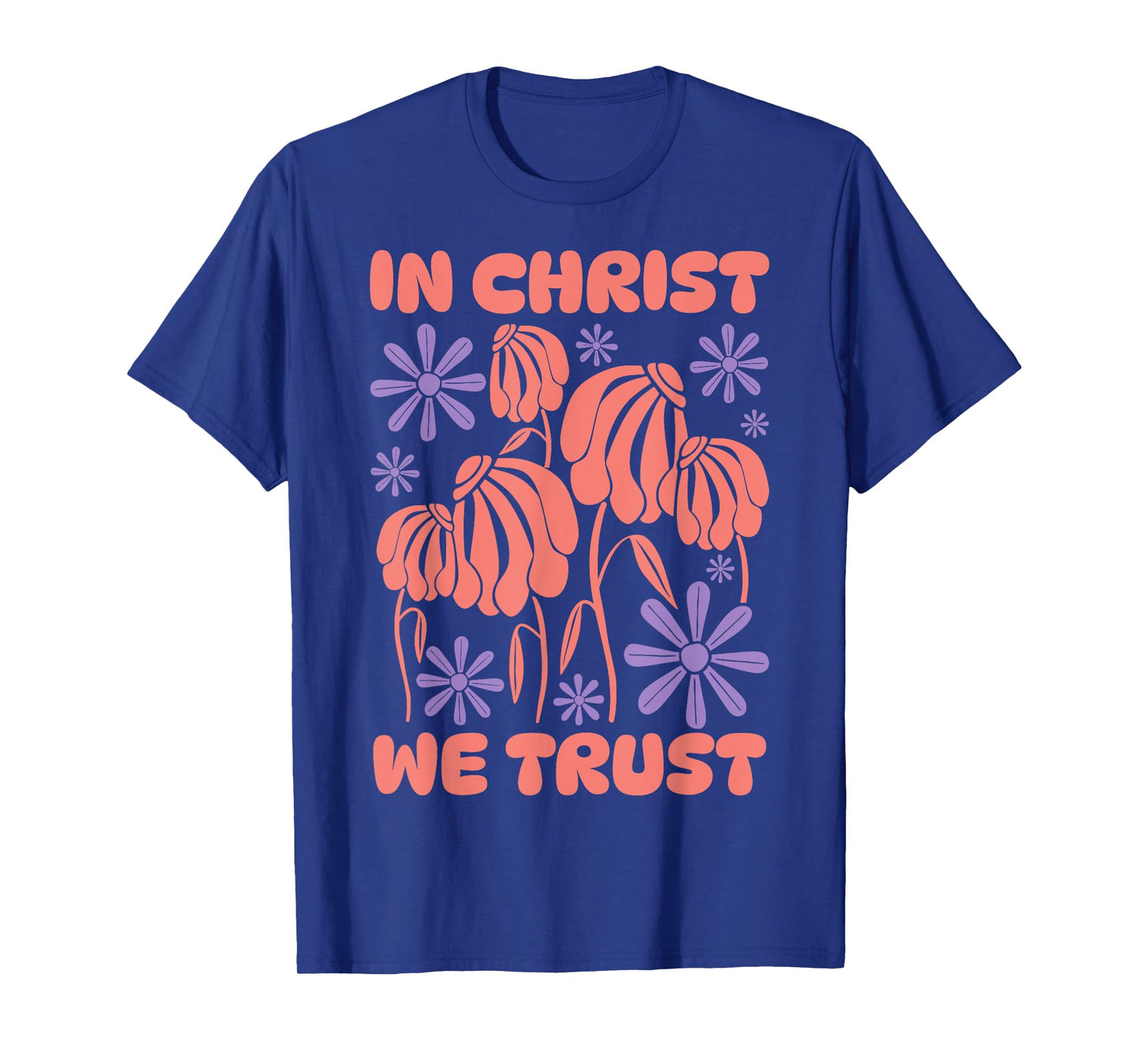 in Christ We Trust - Christian Bible Verse Faith T-Shirt