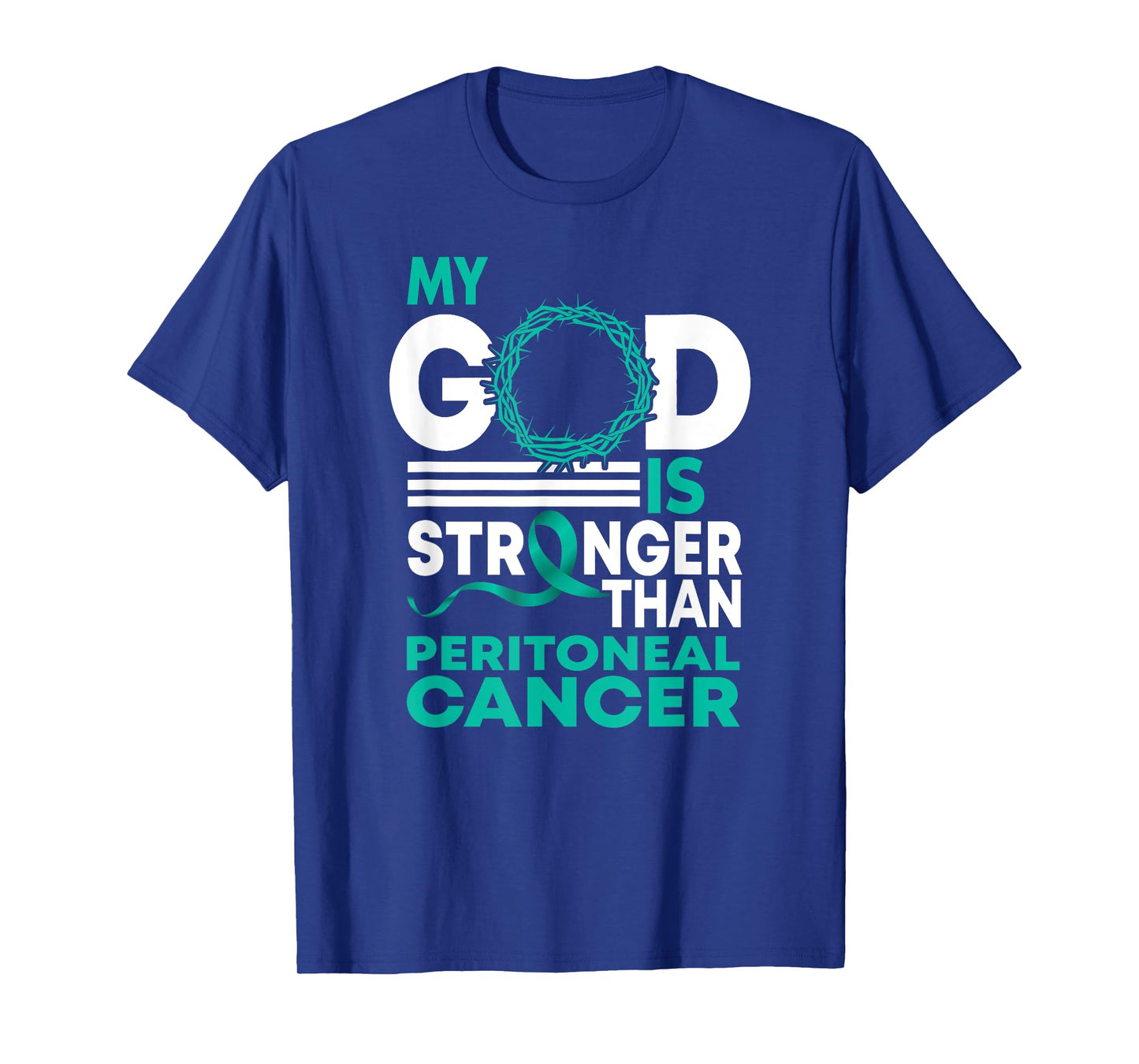 Faith My God Is Stronger Than Peritoneal Cancer Awareness T-Shirt