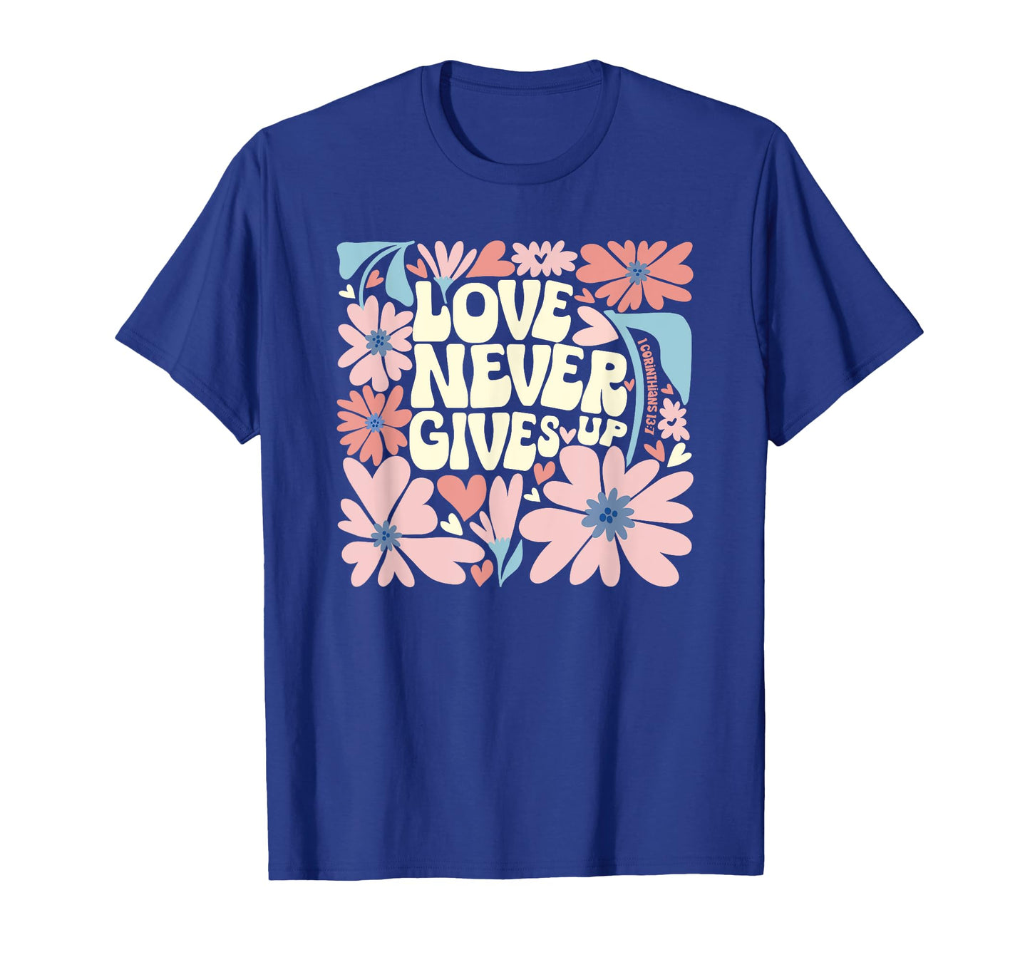 Love Christian Quote 1 Corinthians 13:7 T-Shirt