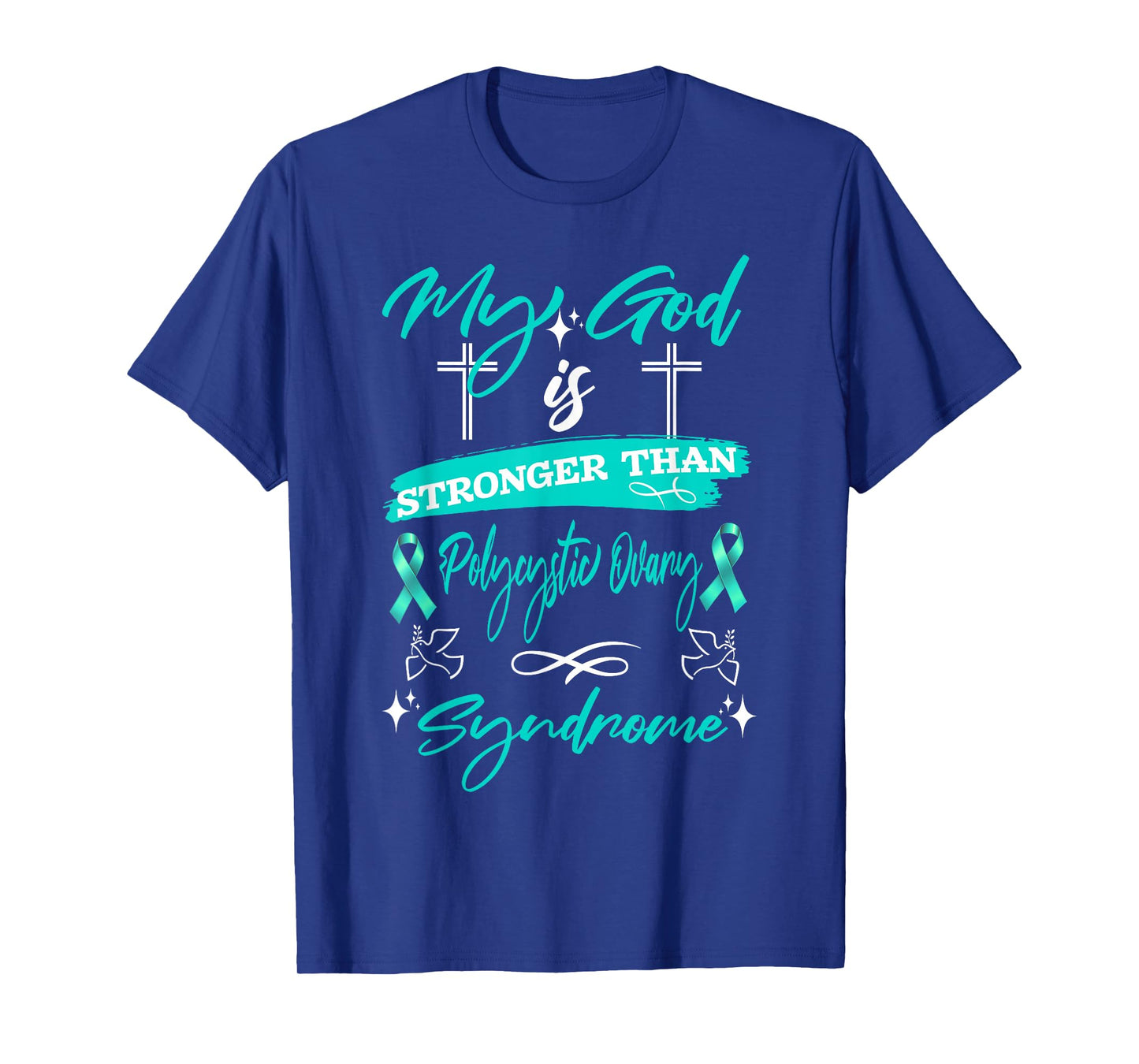 My God is Stronger Than PCOS Warrior Teal Ribbon Awareness T-Shirt
