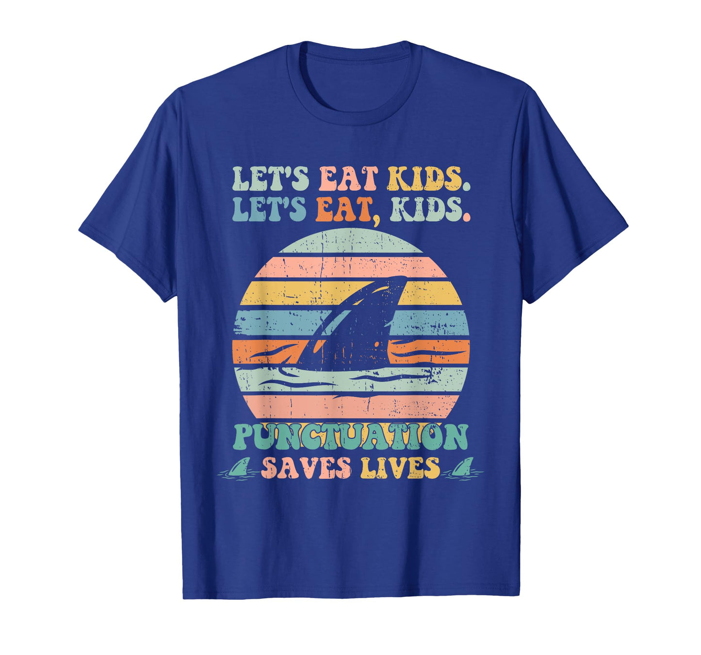 Let's Eat Kids Punctuation Saves Lives Funny Grammar Shark T-Shirt
