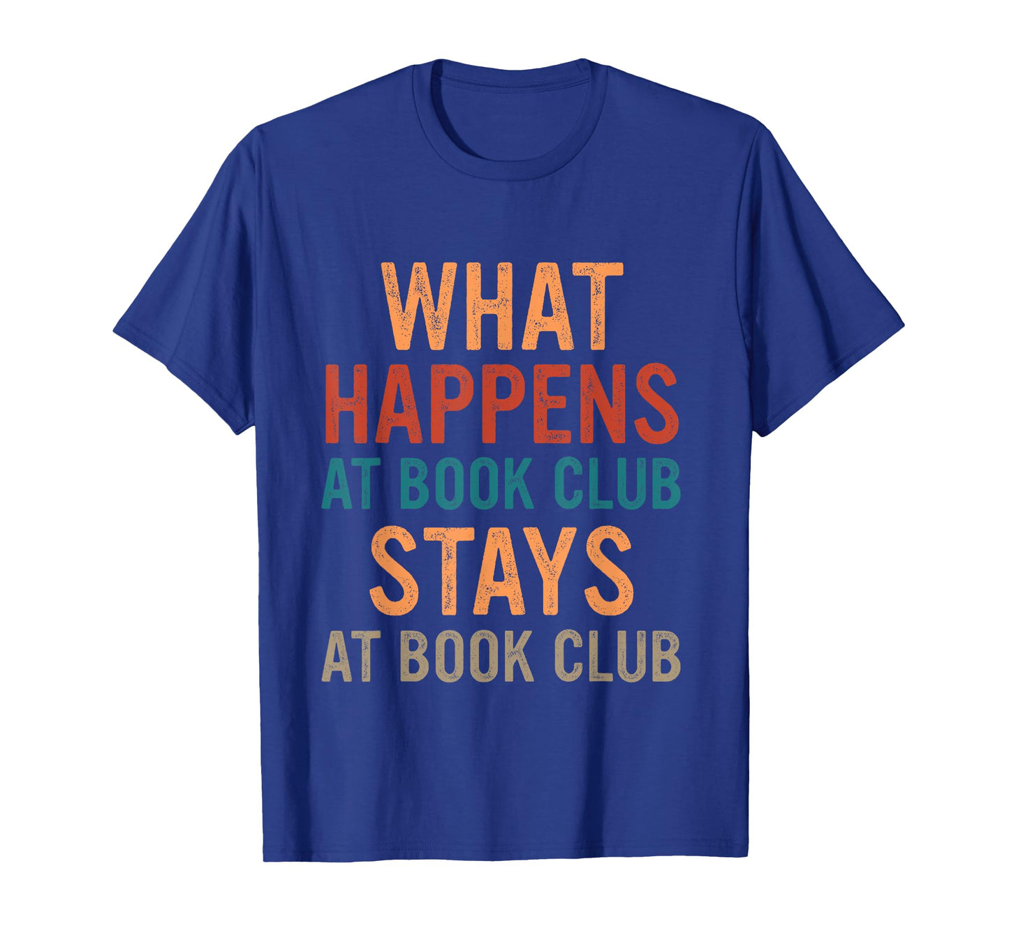 Funny Booklover What Happens At Book Club Stays At Book Club T-Shirt