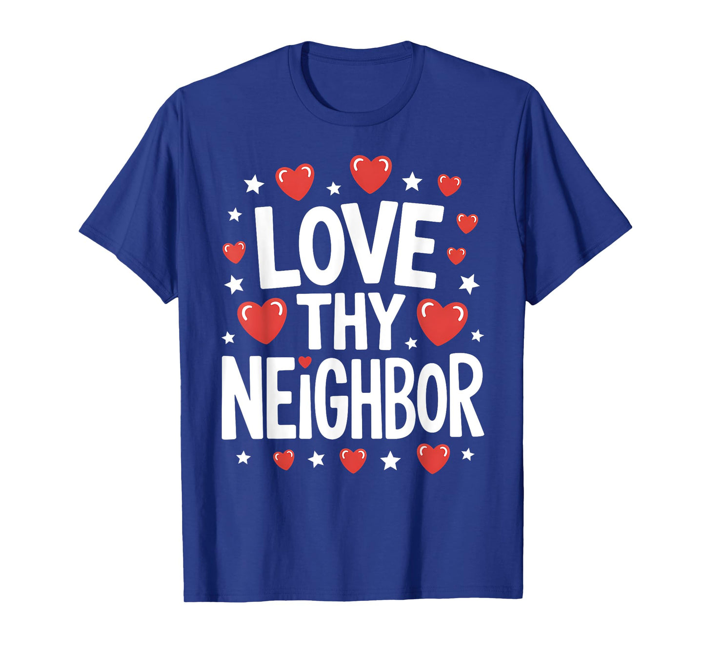 Love Thy Neighbor Cute Kindness and Respect T-Shirt