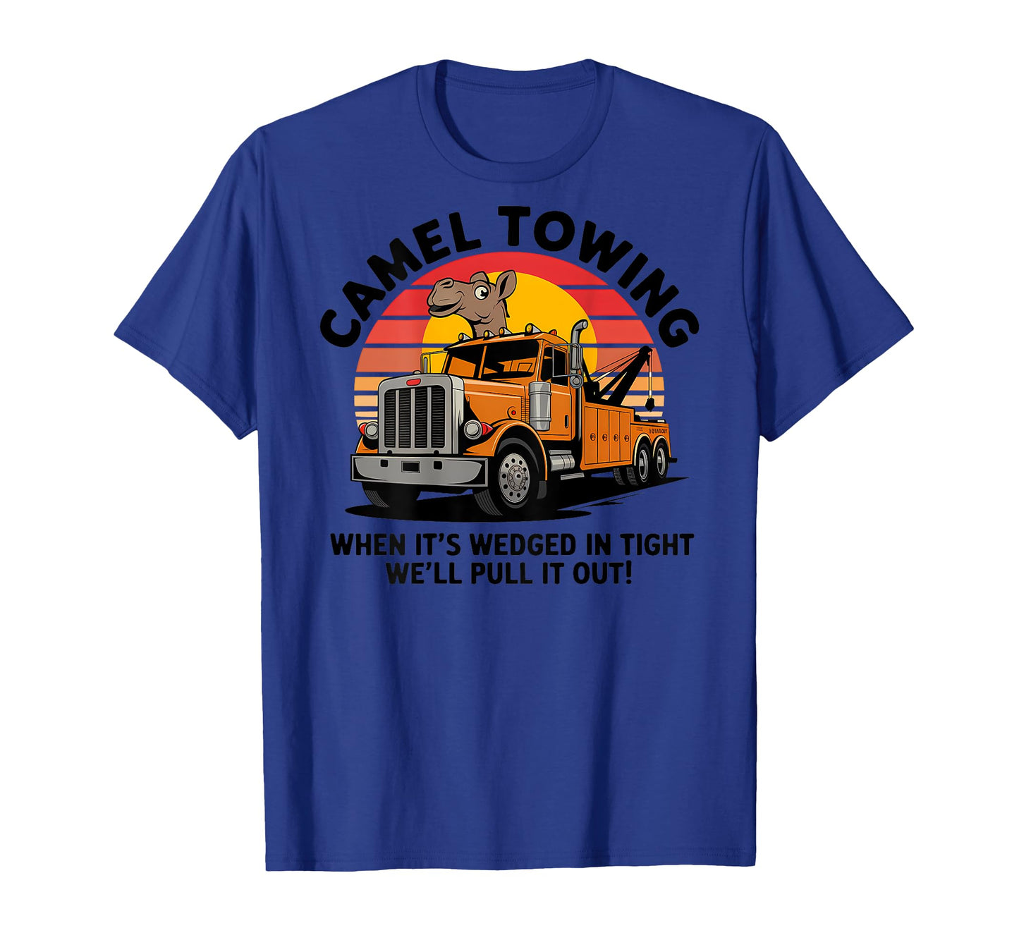 Camel Towing When It’s Wedged Adult Humor Rude 2025 For Men T-Shirt