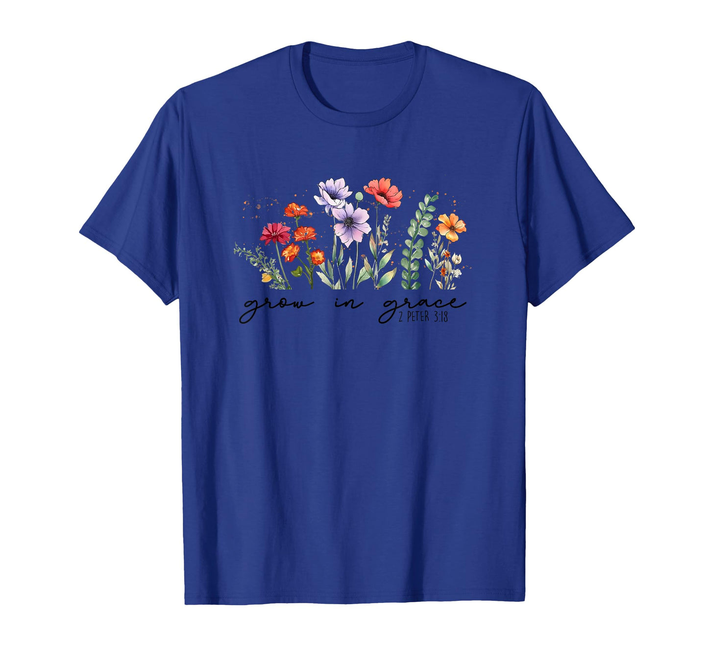 Grow in Grace 2 Peter 3:18 Inspirational T-Shirt