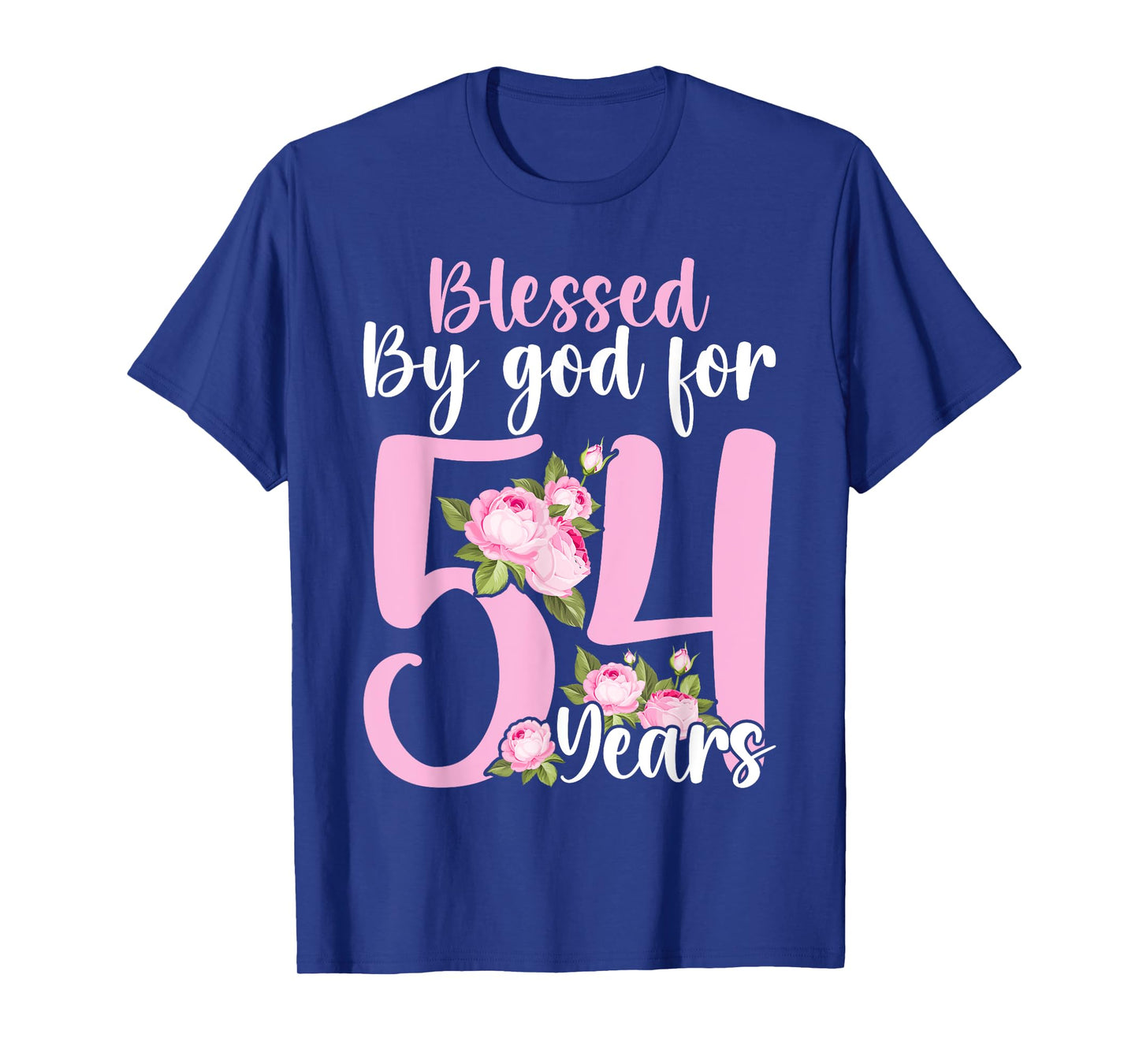 Blessed By God For 54 Years Rose Flower Happy 54th Birthday T-Shirt