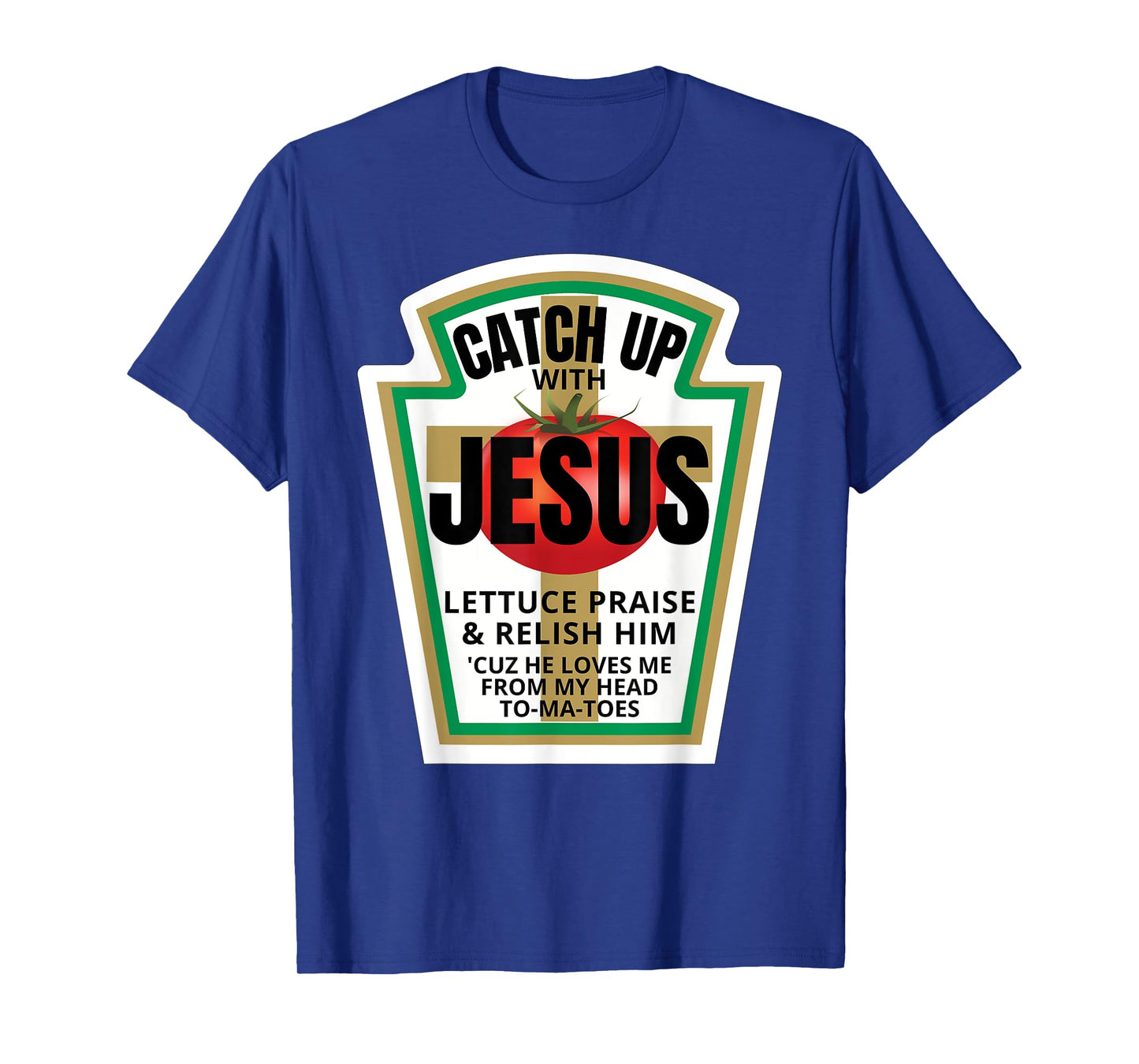 Catchup With Jesus Ketchup Catch Up Funny Christian Pun Gift T-Shirt
