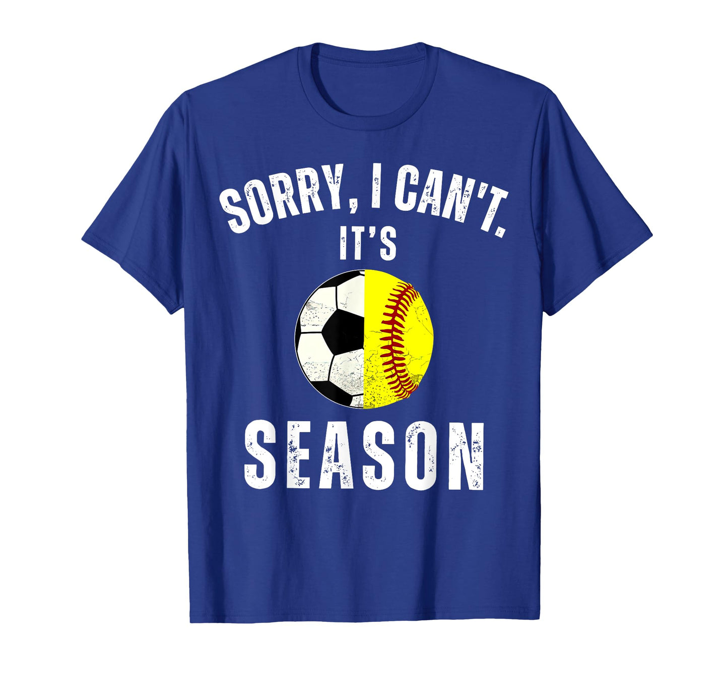 Sorry I Can't It's Soccer And Softball Season Mom Of Both T-Shirt