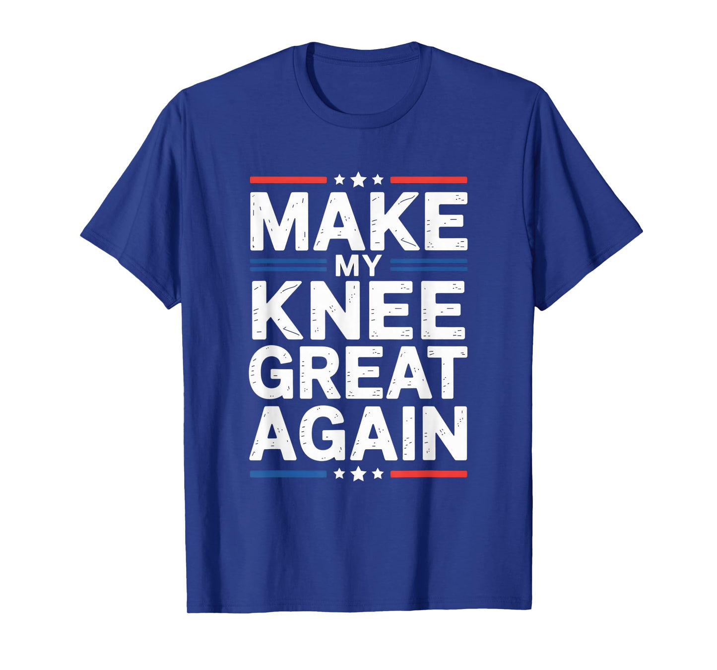 Make My Knee Great Again Funny Senior Rehab Recovery Humor T-Shirt