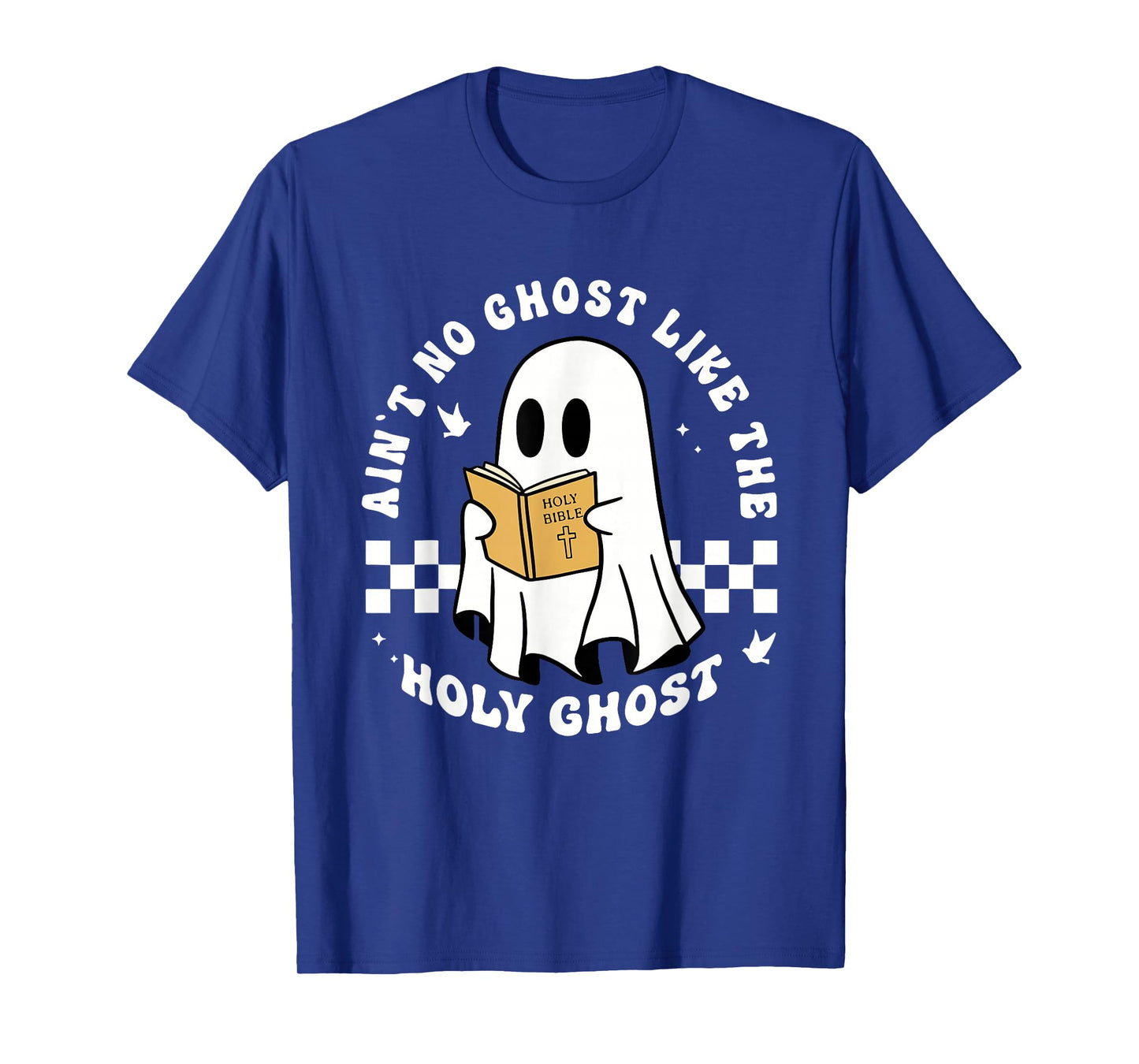 Ain't no Ghost Like The Holy Ghost Halloween Christian Jesus T-Shirt