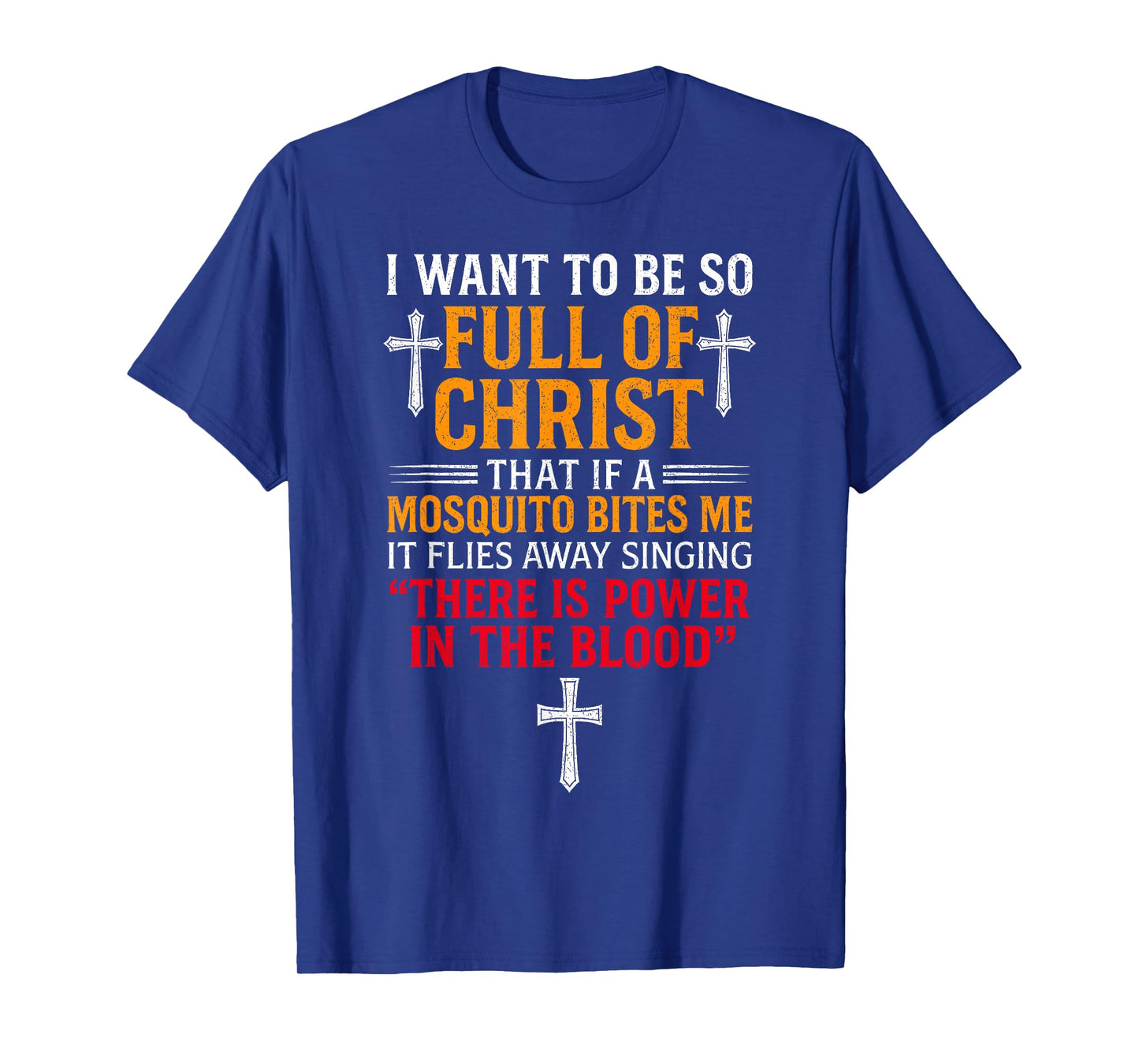 I Want to Be So Full of Christ Funny Christian Prayer T-Shirt