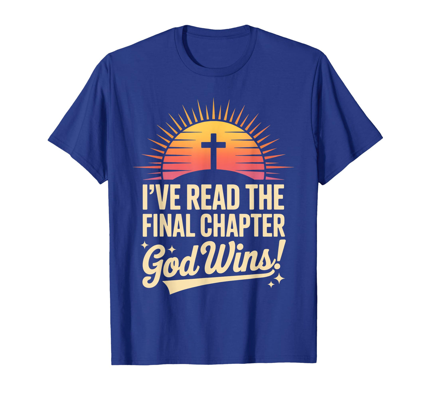 I've Read The Final Chapter God Wins Christian Faith T-Shirt