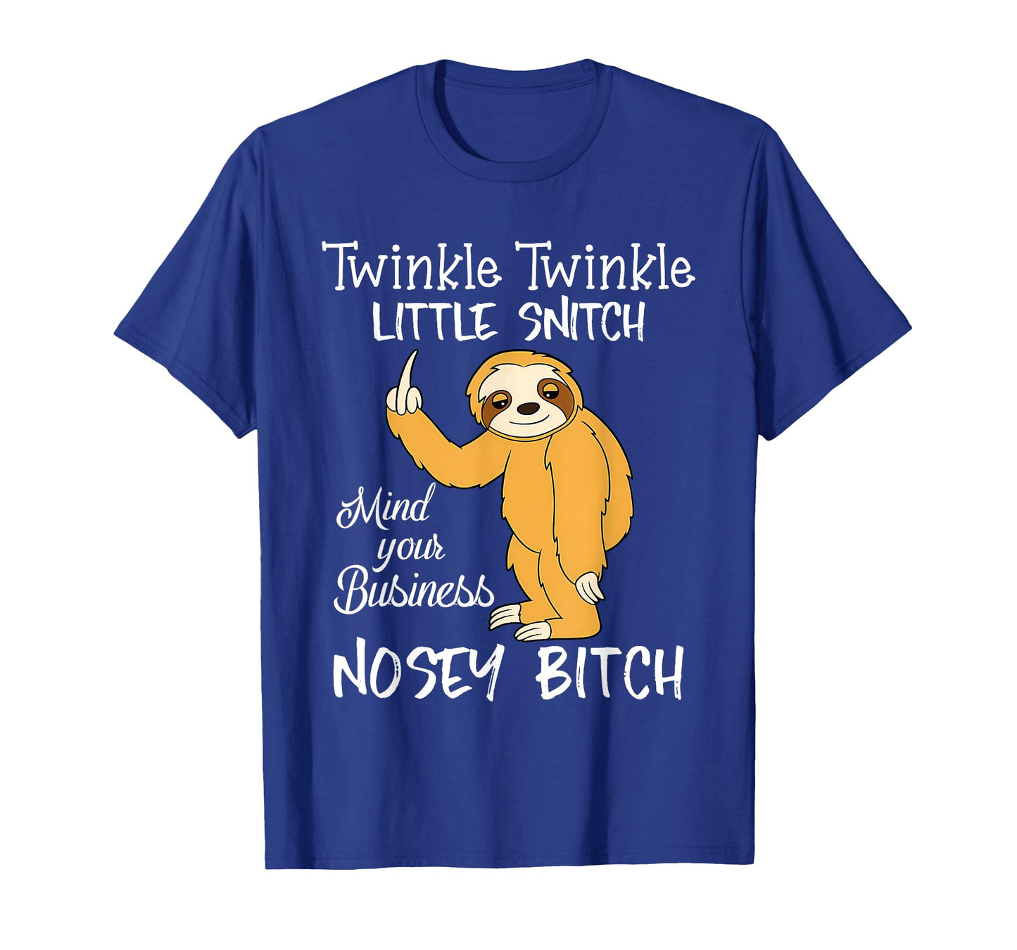 Twinkle Twinkle Little Snitch Mind Your Business Nosey Bitch T-Shirt