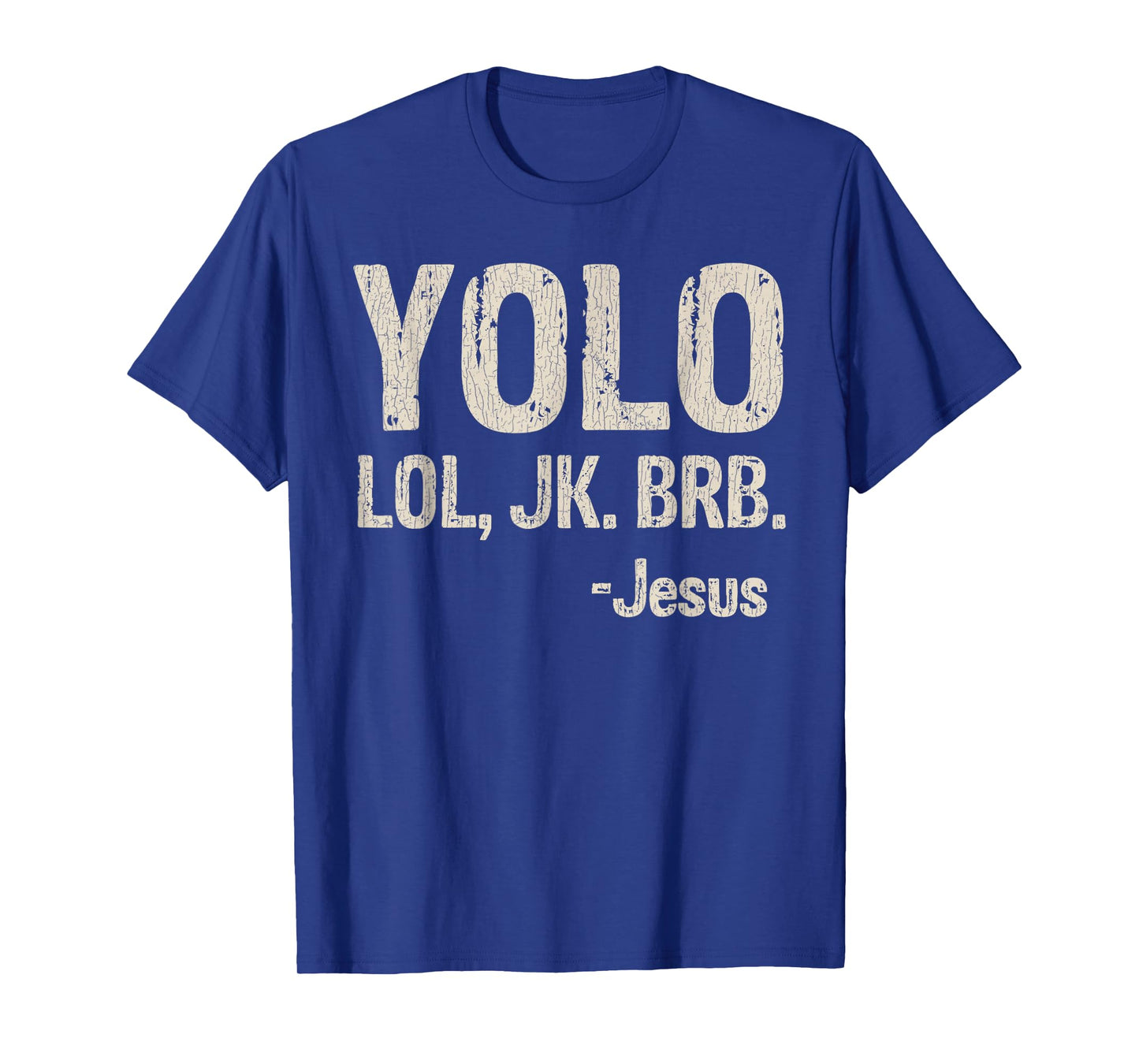 Vintage Retro Yolo LOL JK BRB Jesus Christian Gift T-Shirt