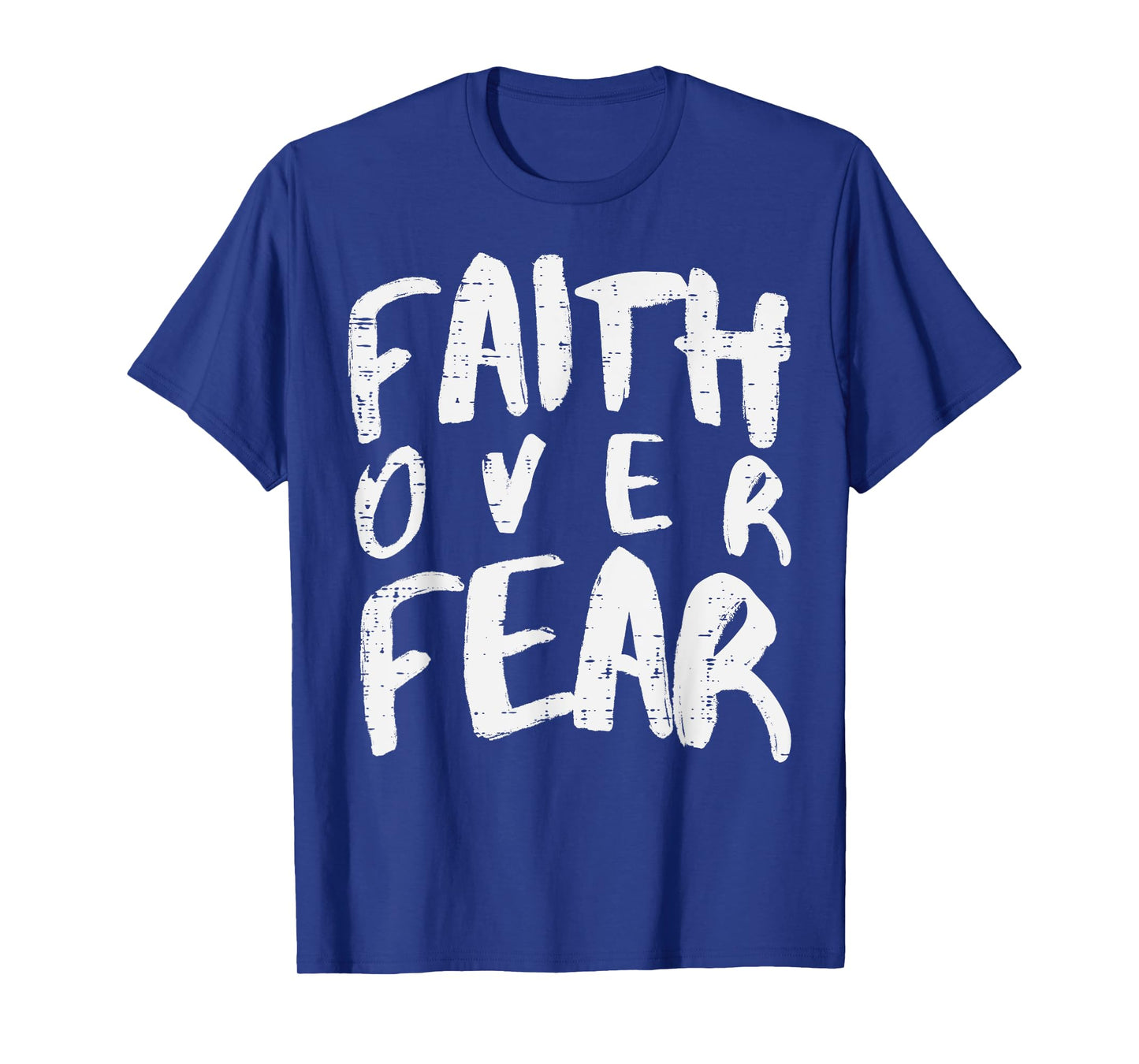 Christian Faith Over Fear Religious Boys Girl Kids Men Women T-Shirt