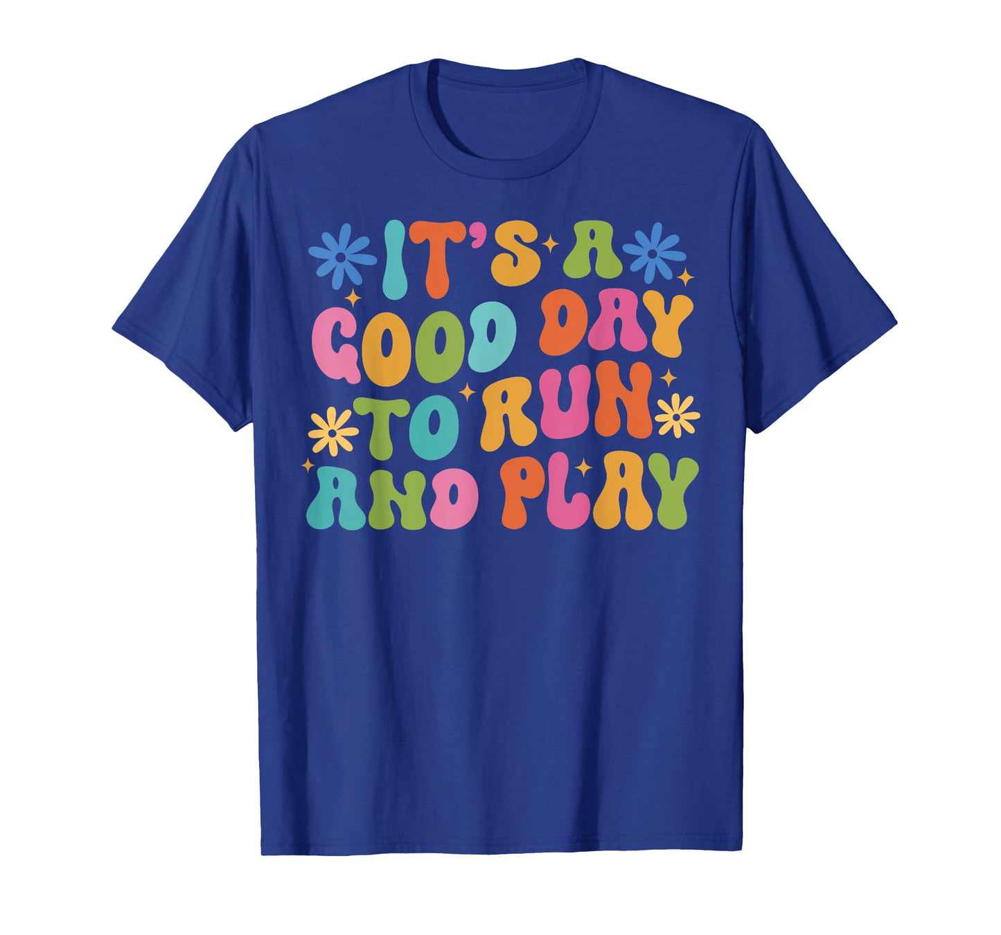Its A Good Day To Run And Play PE Teacher Physical Education T-Shirt