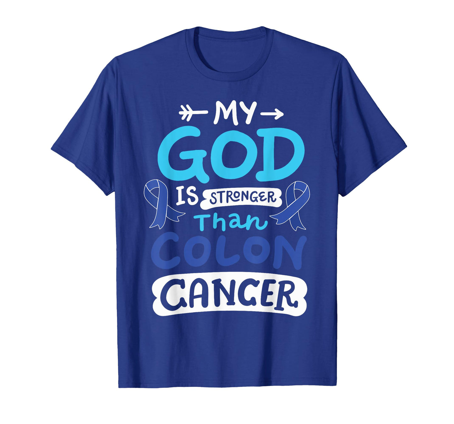 My God Is Stronger Than Colon Cancer T-Shirt