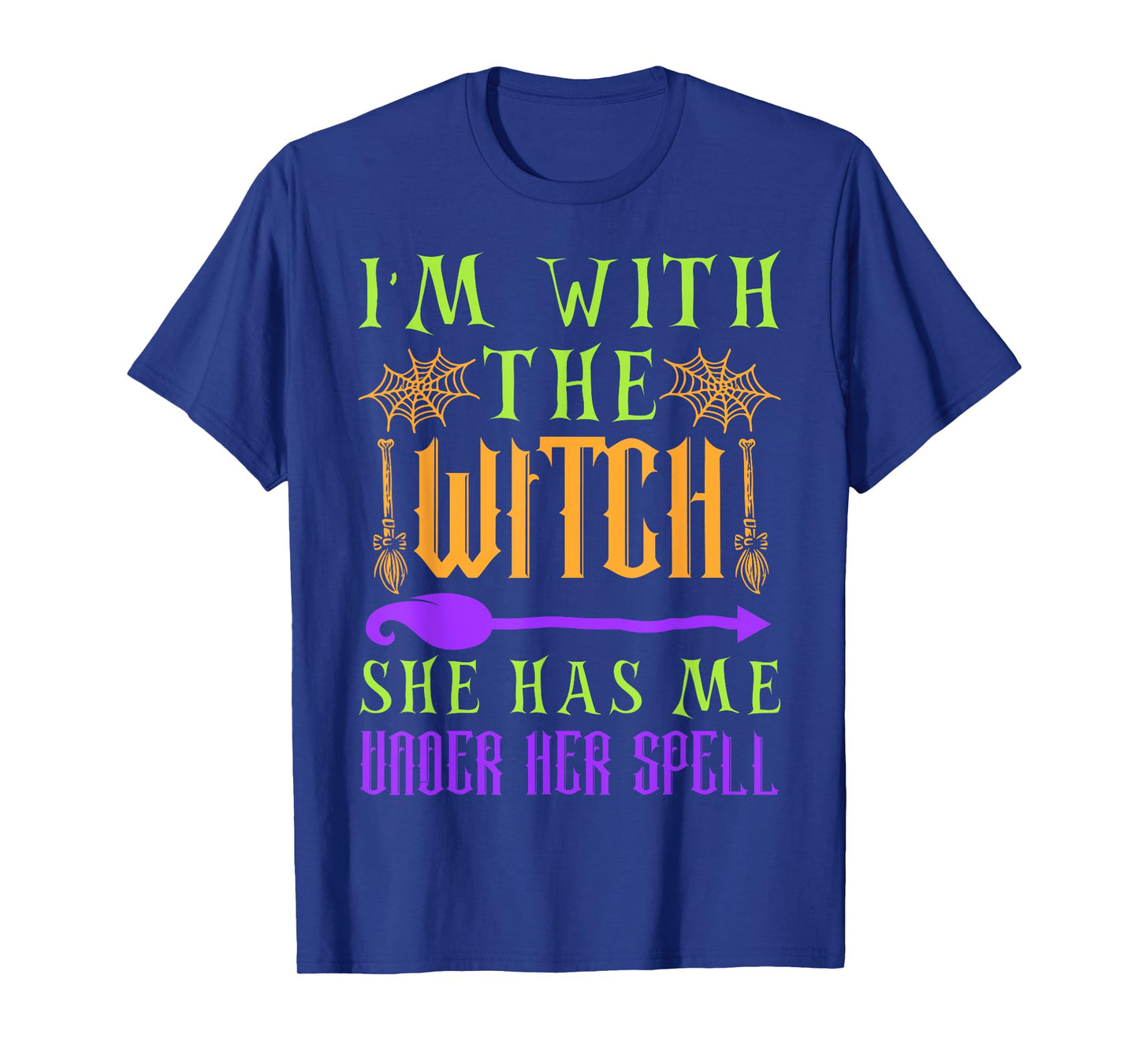 I'm With The Witch She Has Me Under Her Spell - Halloween T-Shirt