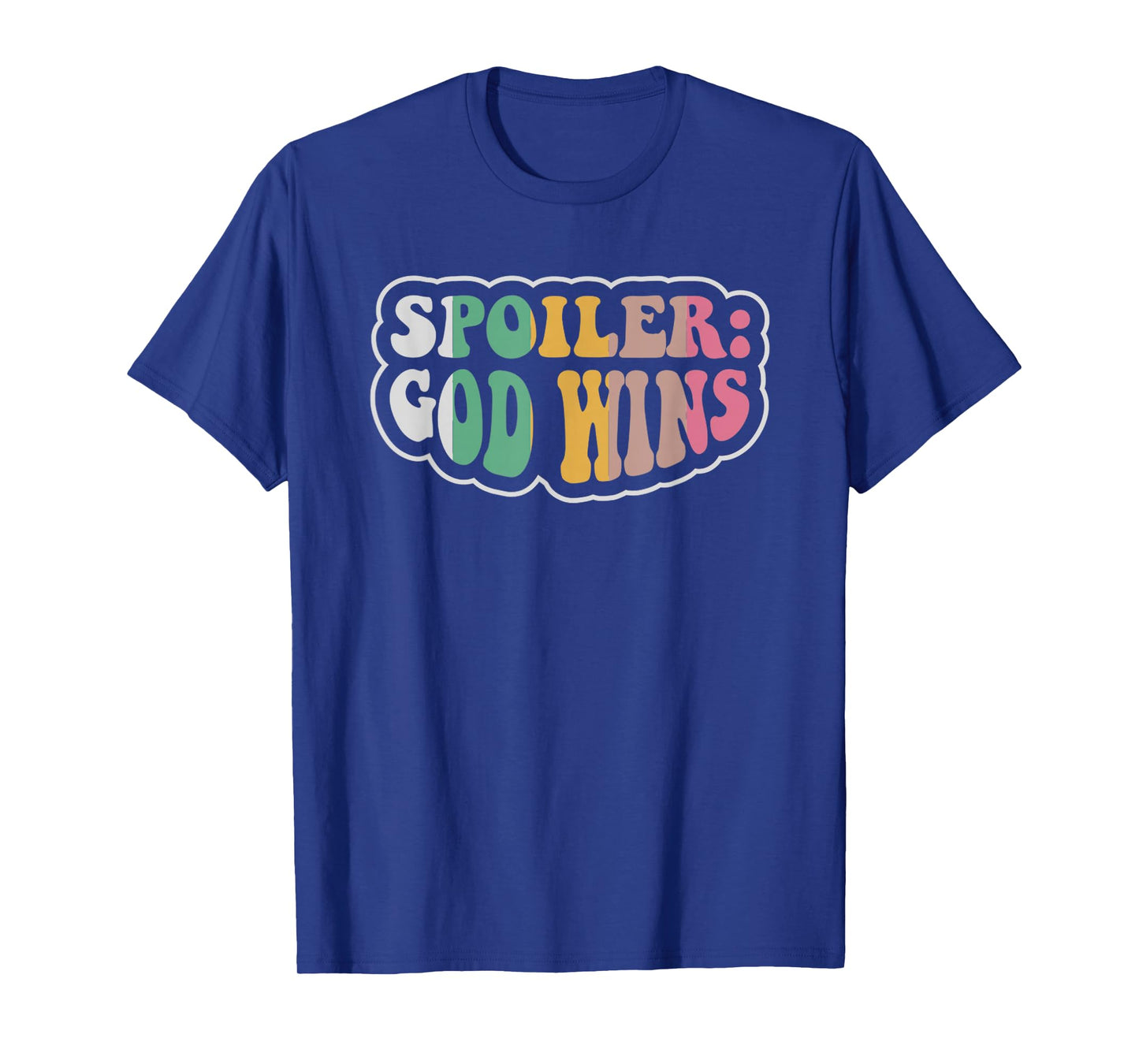 Spoiler: God Wins Christian Faith Hope T-Shirt