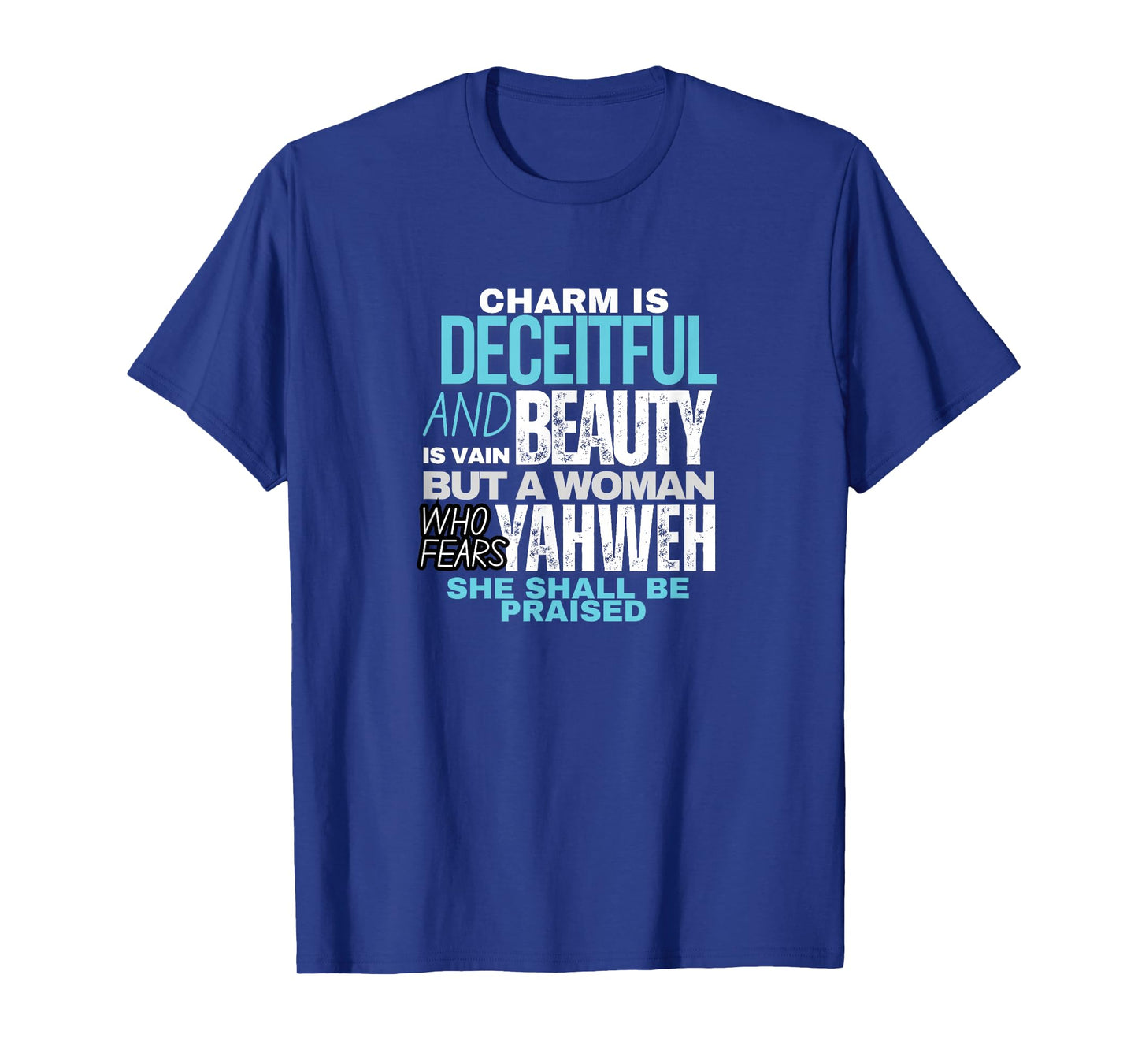 Charm and Beauty - Bible Quotes for Women T-Shirt