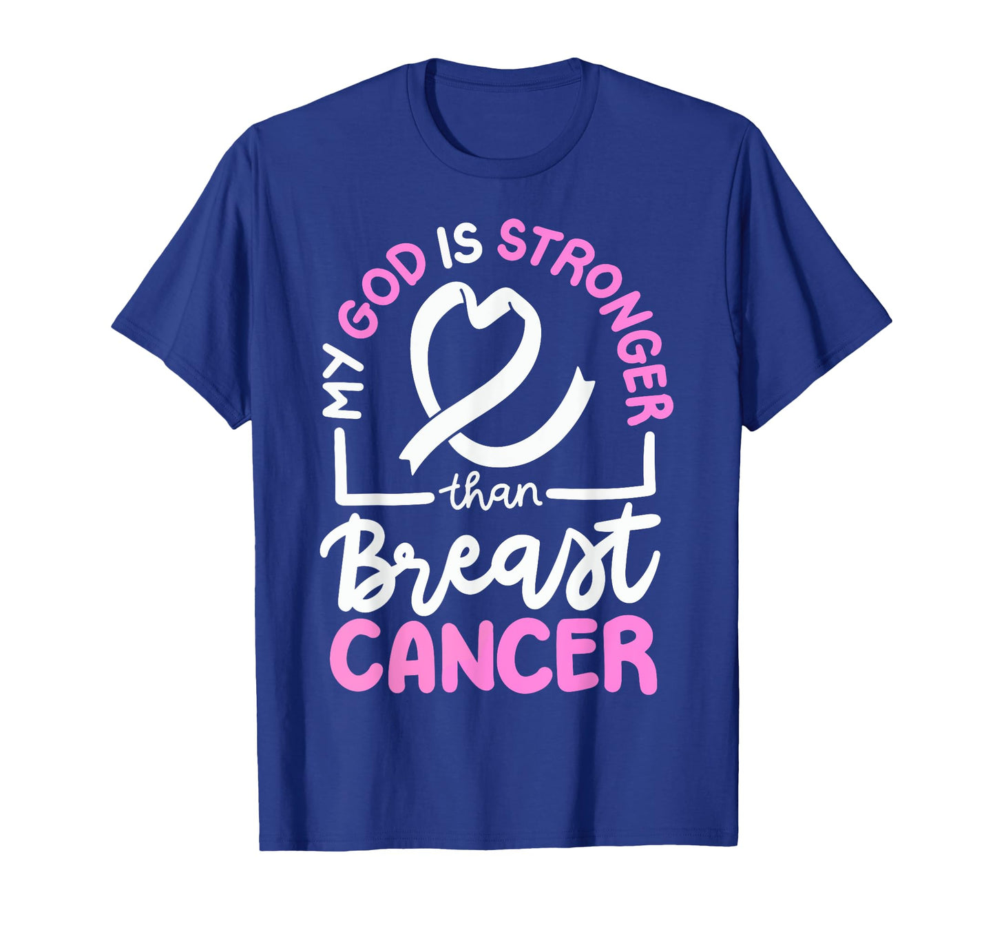 My God Is Stronger Than Breast Cancer T-Shirt
