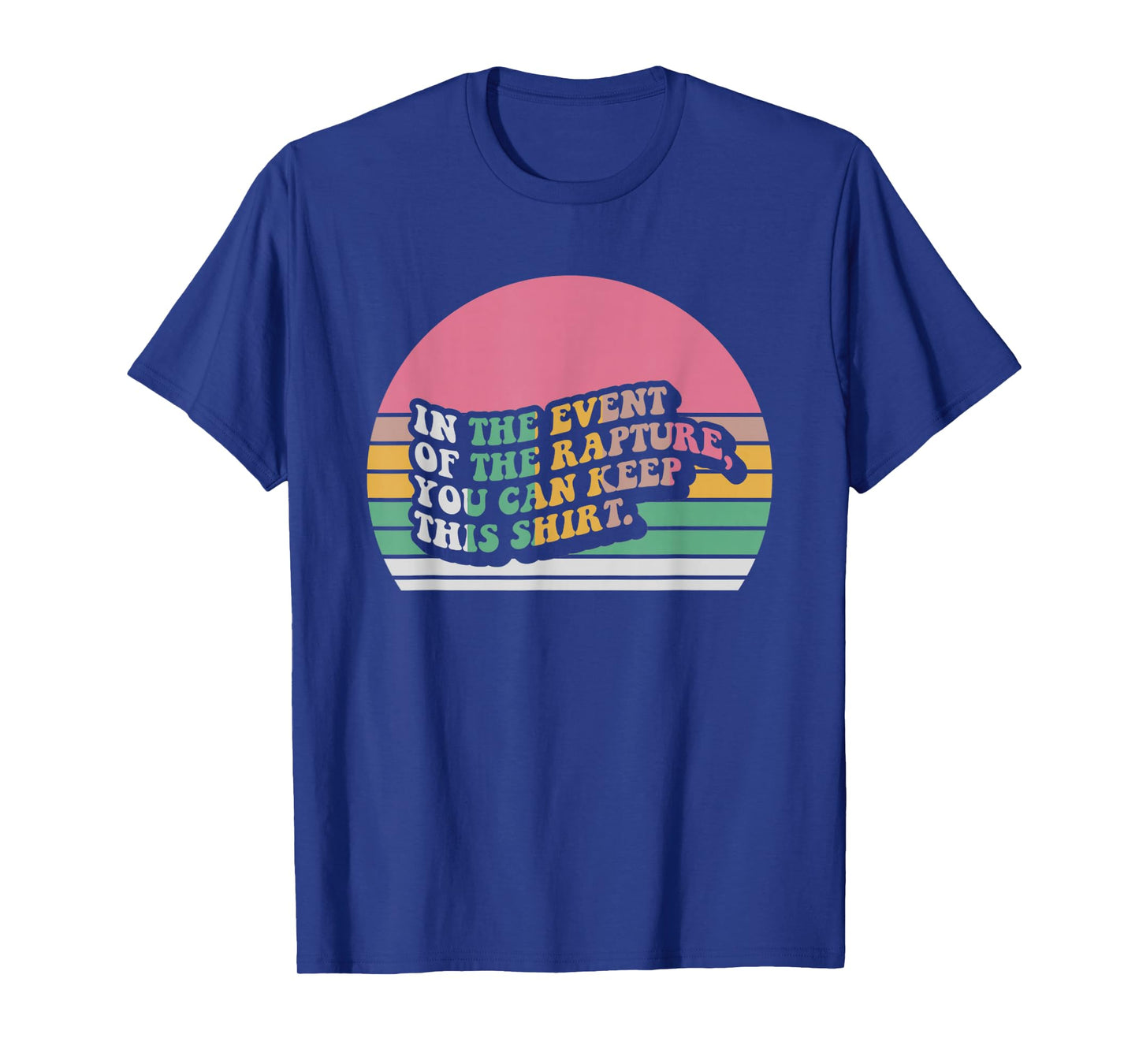 in The Event of The Rapture, Keep Shirt T-Shirt
