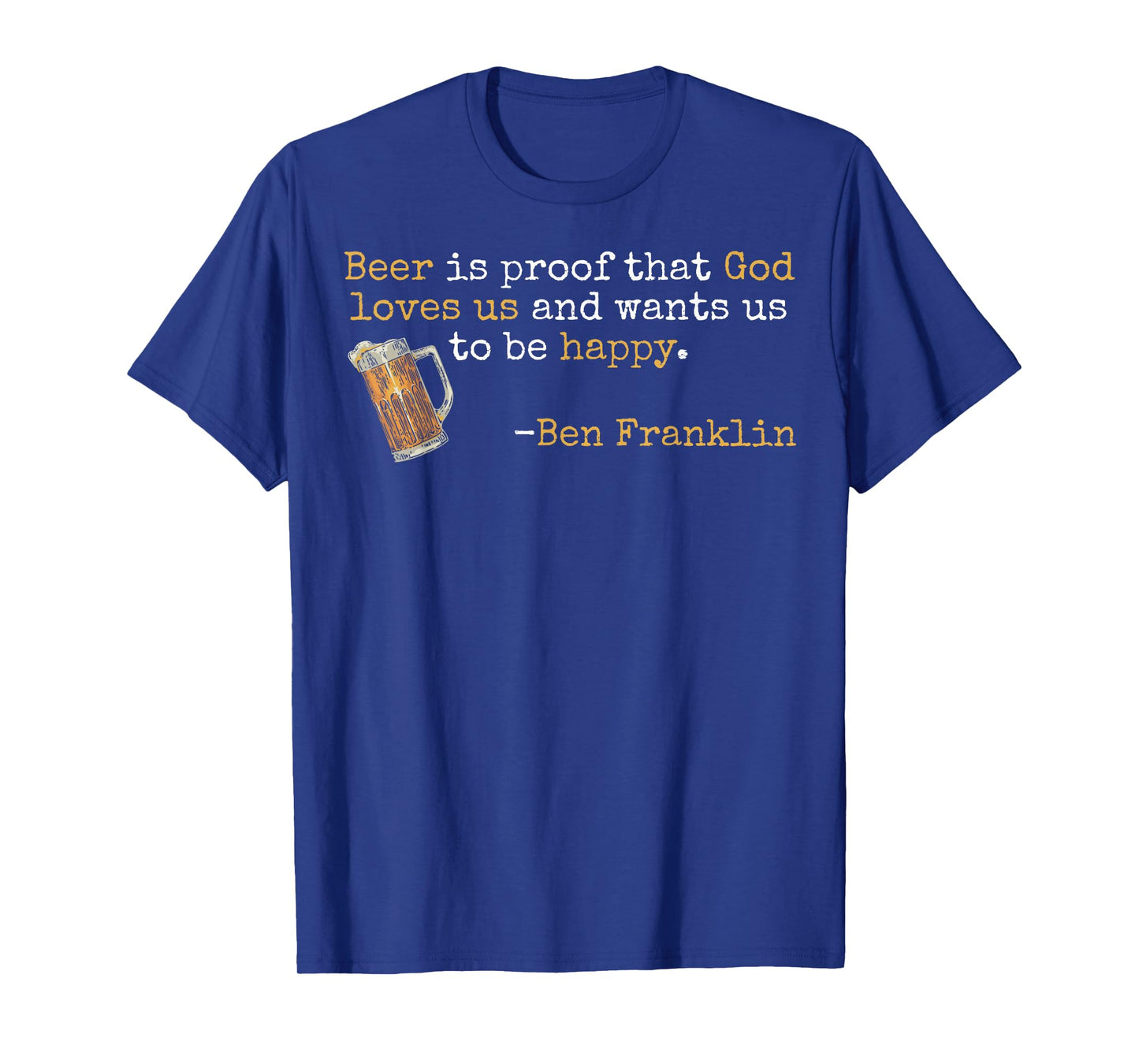 Ben Franklin Quote Beer Ale IPA Lover Craft Brewer T-Shirt