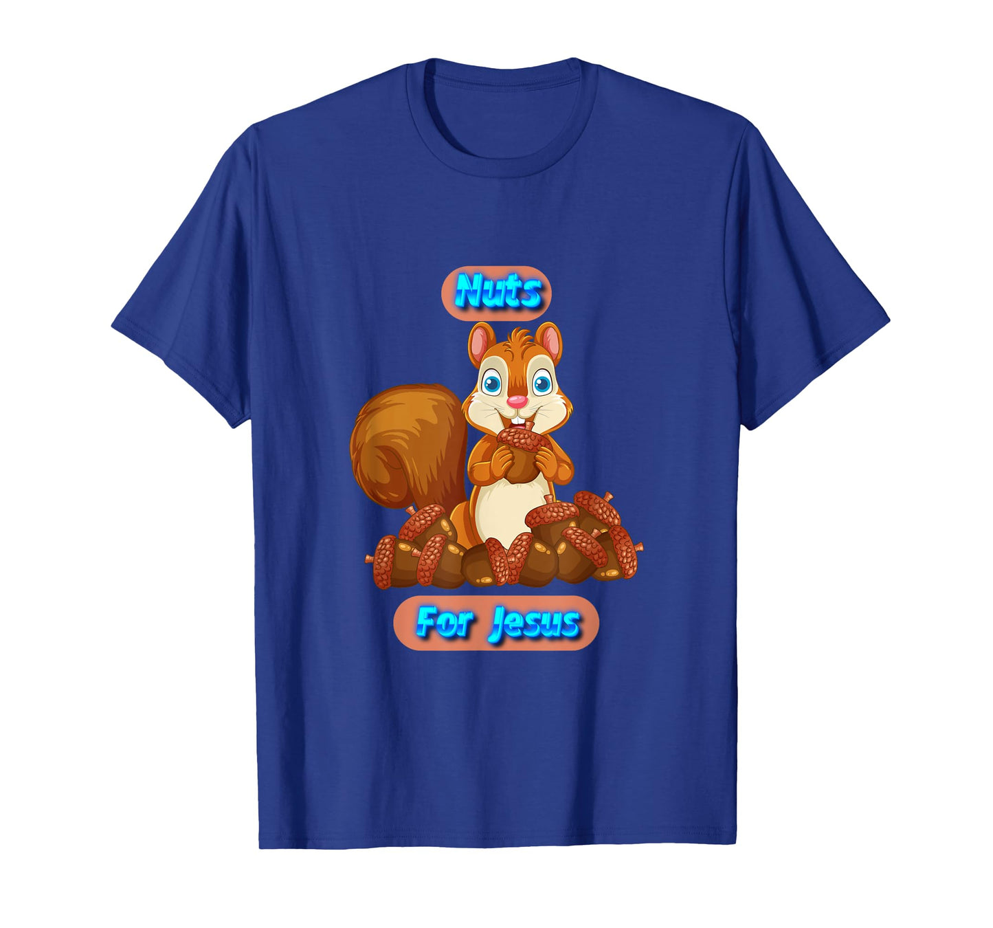 Nuts For Jesus Funny Squirrel Christian T-Shirt