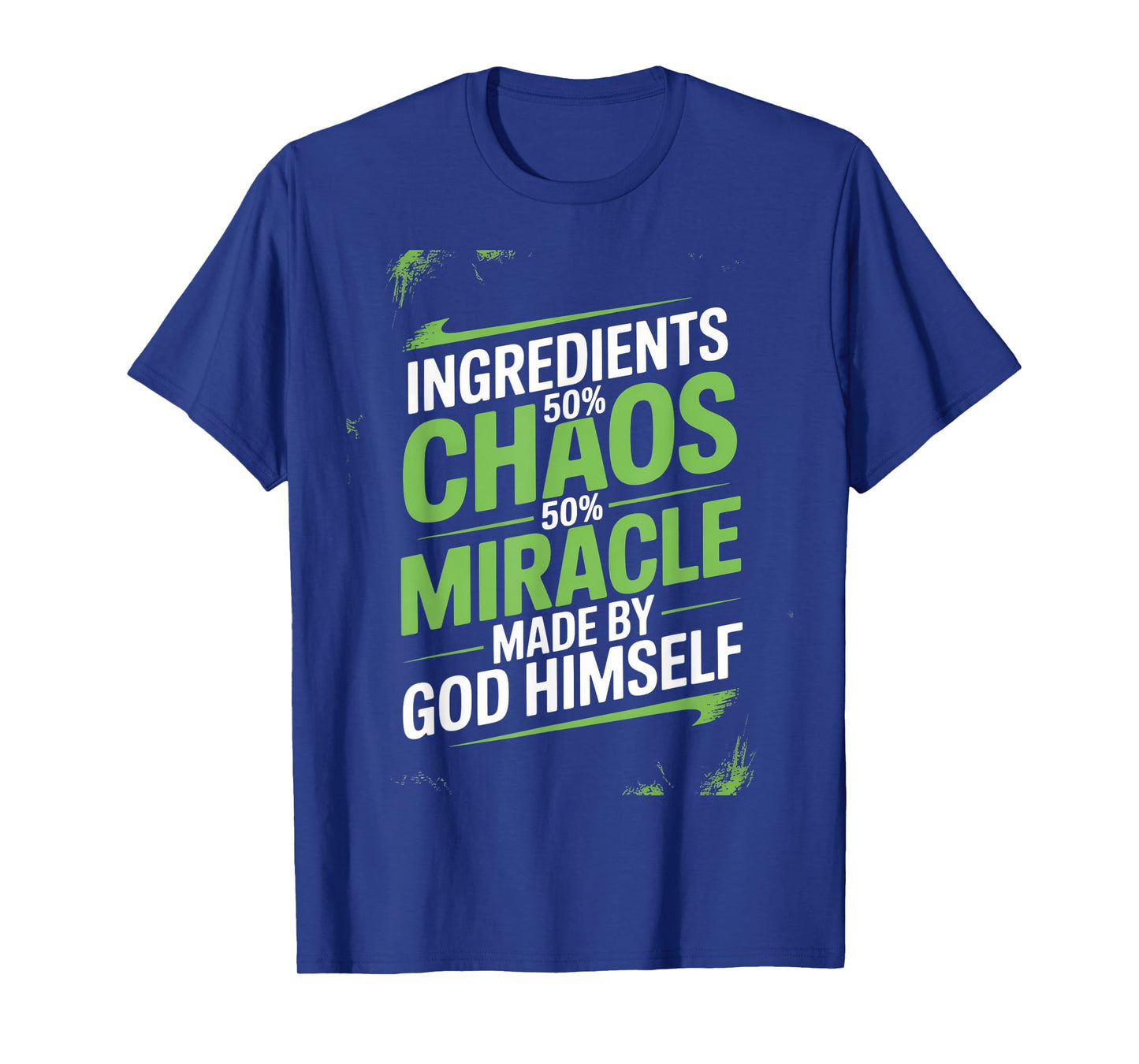 Ingredients Chaos Miracle Humor Made by God Himself T-Shirt