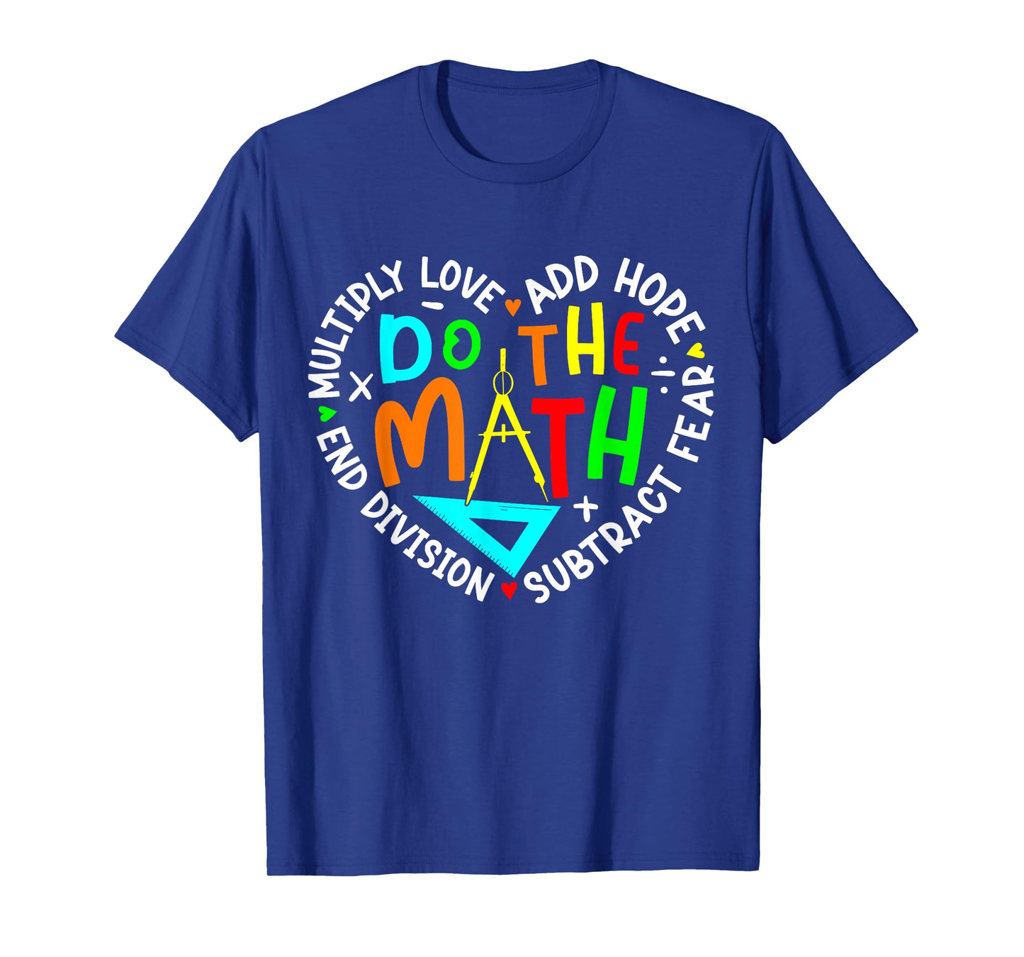 Positive Quote Inspiring Slogan Love Hope Fear Do The Math T-Shirt