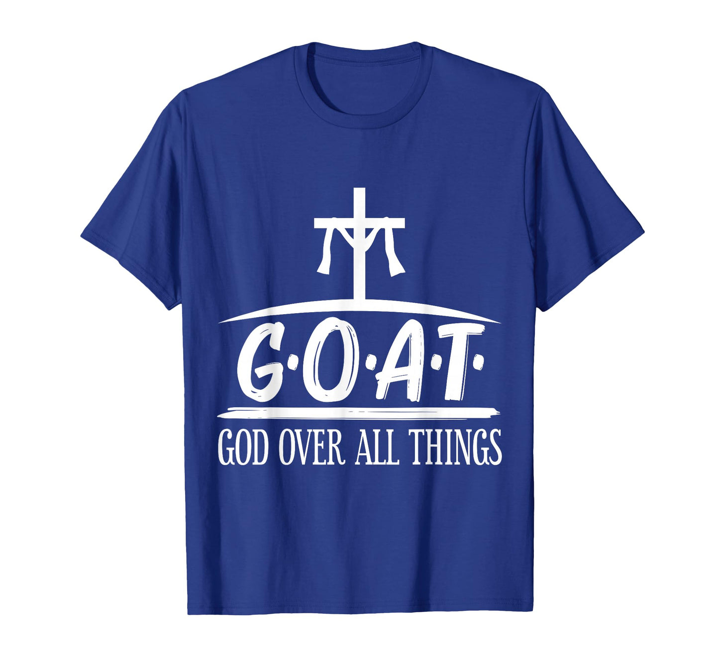 G.O.A.T God Over All Things Religion Faith T-Shirt