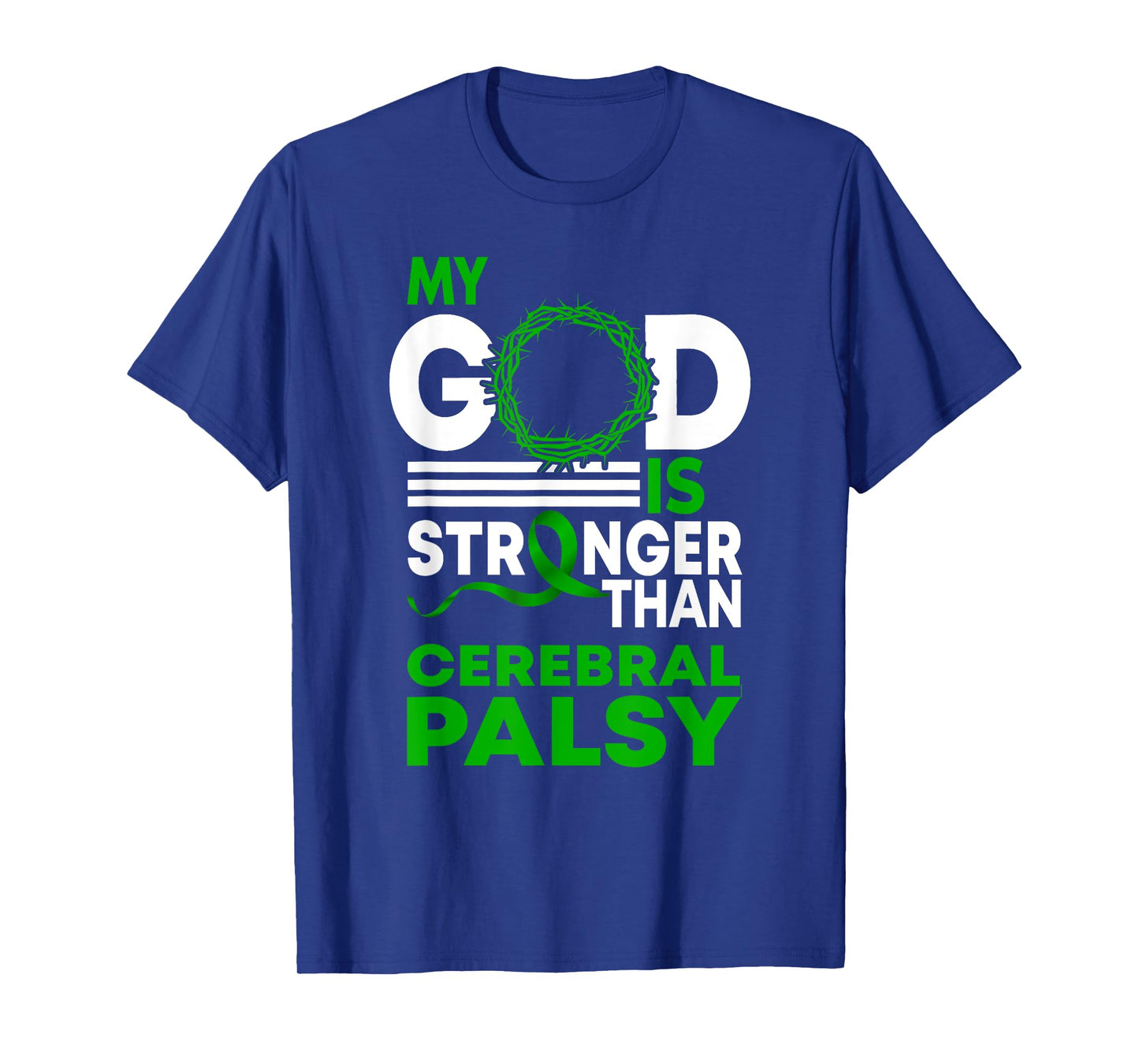 My God Is Stronger Than Cerebral Palsy Awareness Ribbon T-Shirt