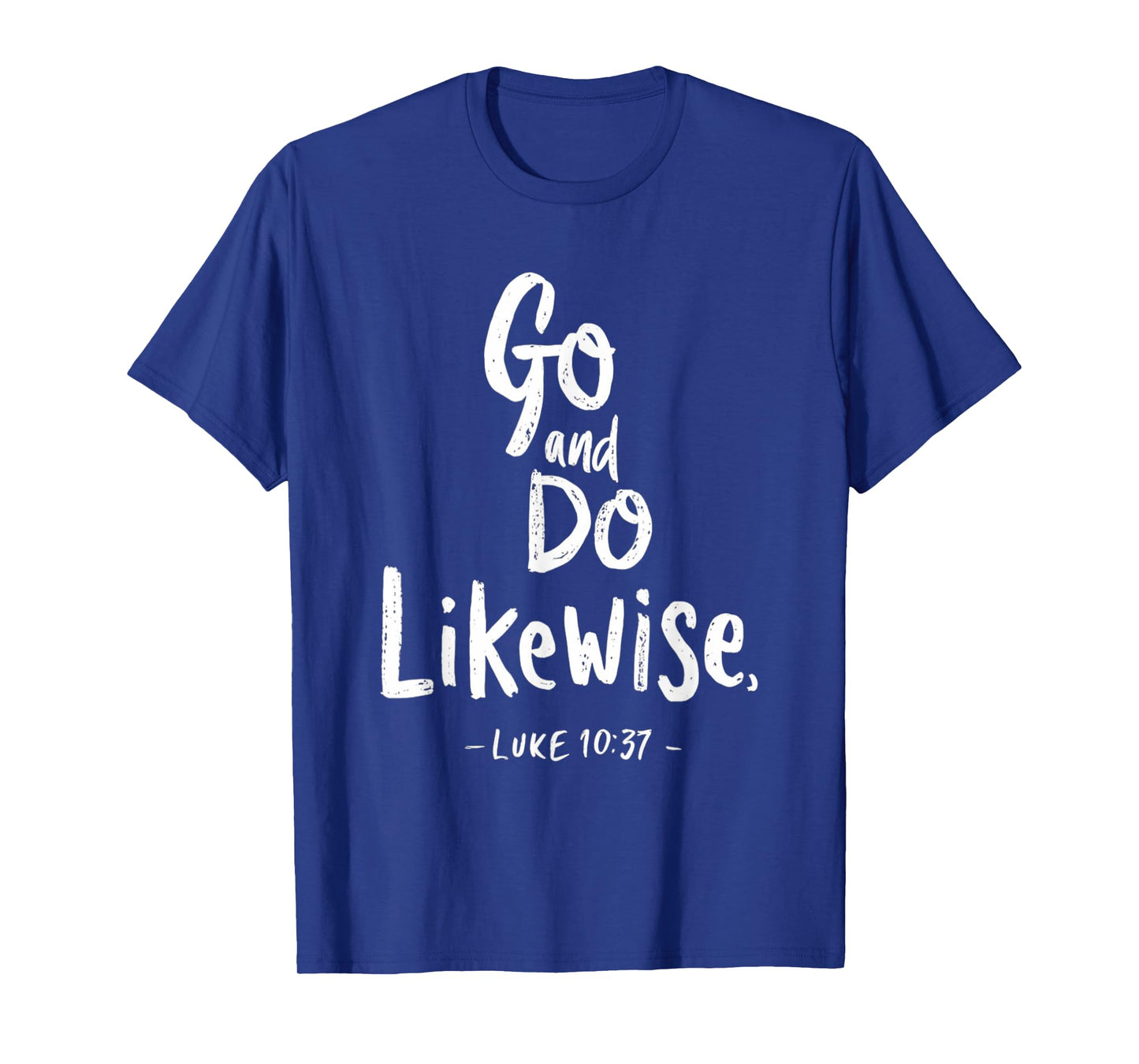Go and Do Likewise Good Samaritan Jesus Parable Christian T-Shirt