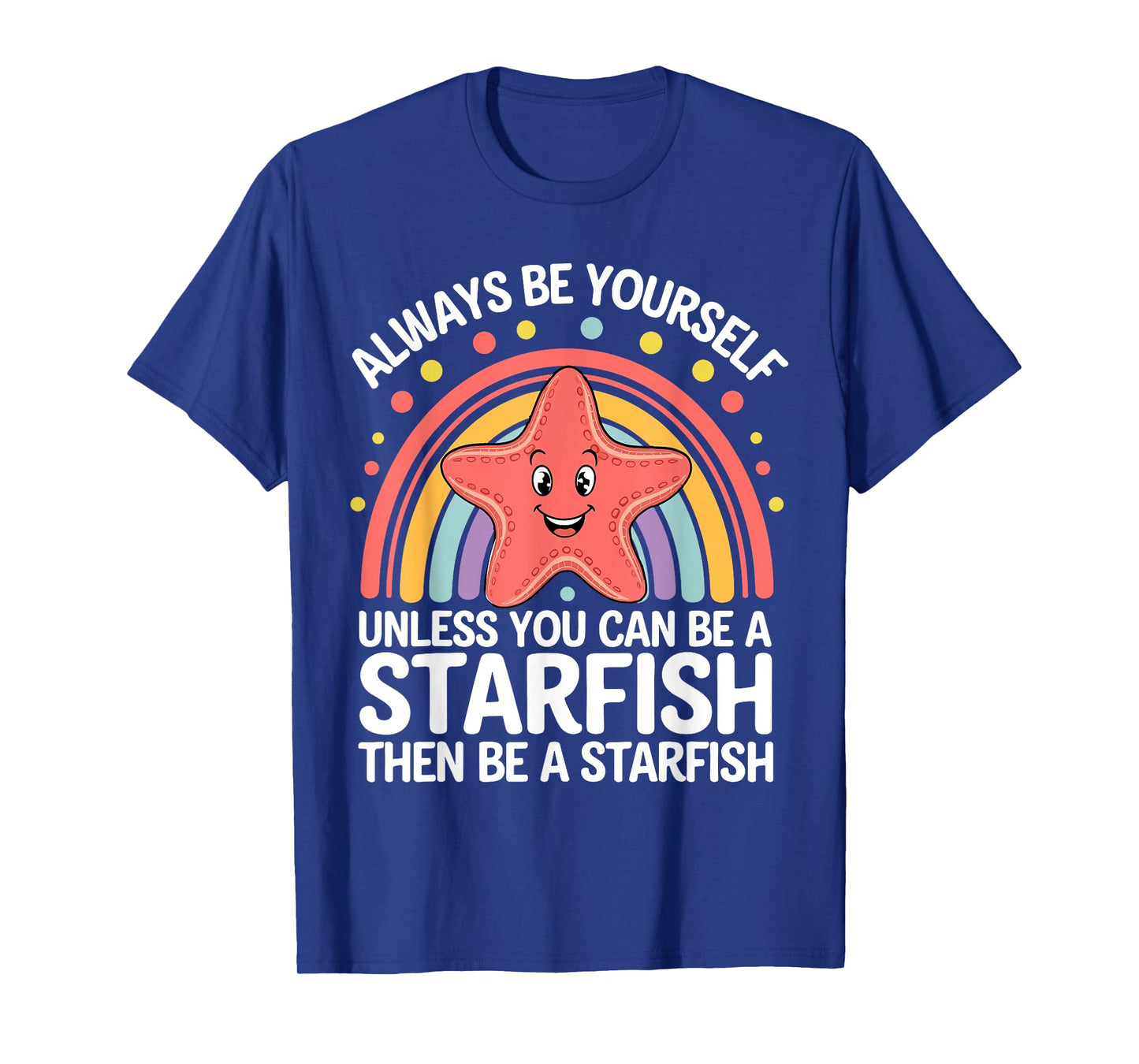 Cute Starfish Funny Saying Starfish Lovers Sarcastic Jokes T-Shirt