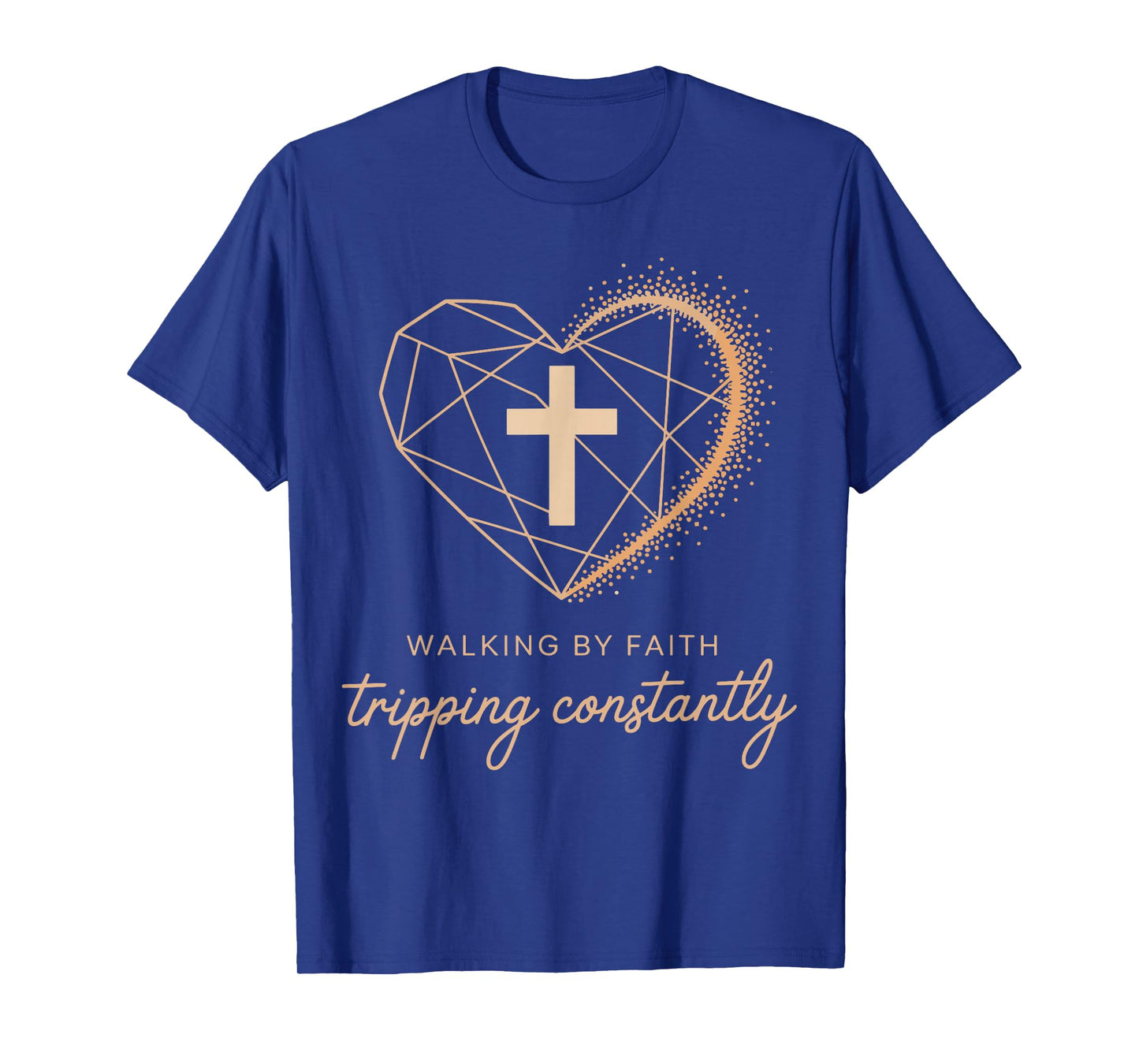 Walking by Faith Tripping Constantly Funny Christian Faith T-Shirt