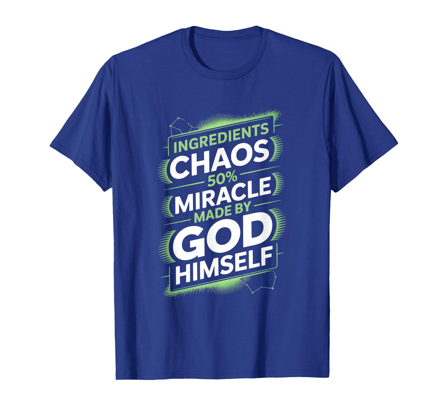 Ingredients Chaos 50% Miracle Humor God T-Shirt