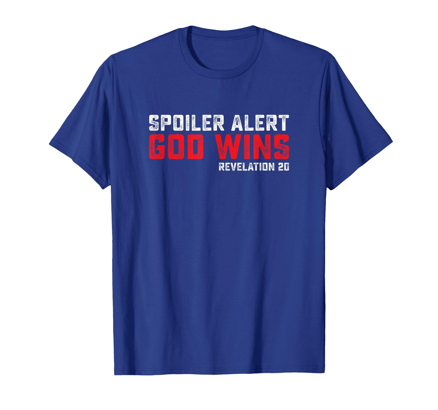 Spoiler Alert - God Wins T-Shirt