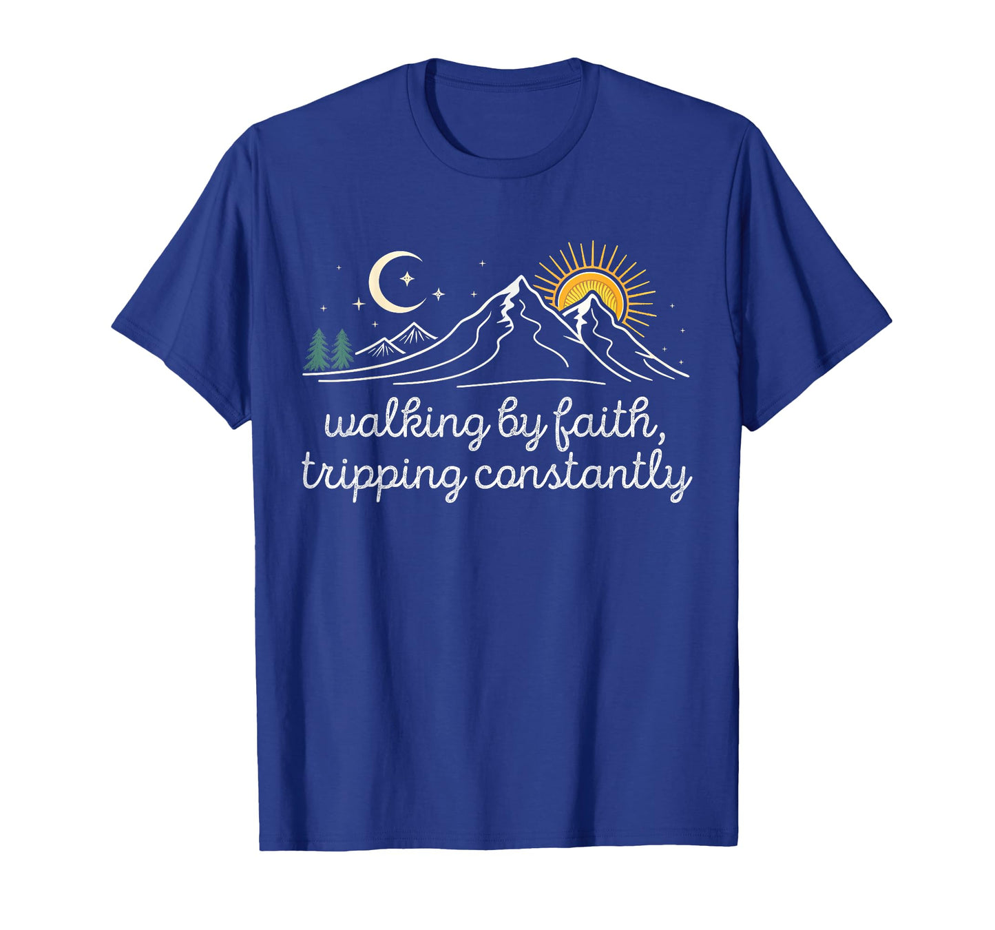Walking By Faith Tripping Constantly Christian Religious T-Shirt