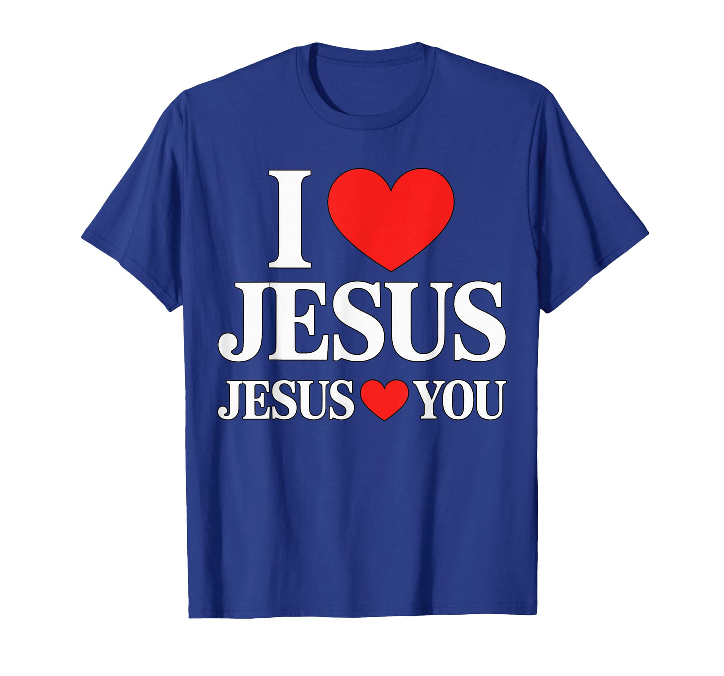 Love Jesus Jesus Loves You Christian Faith T-Shirt