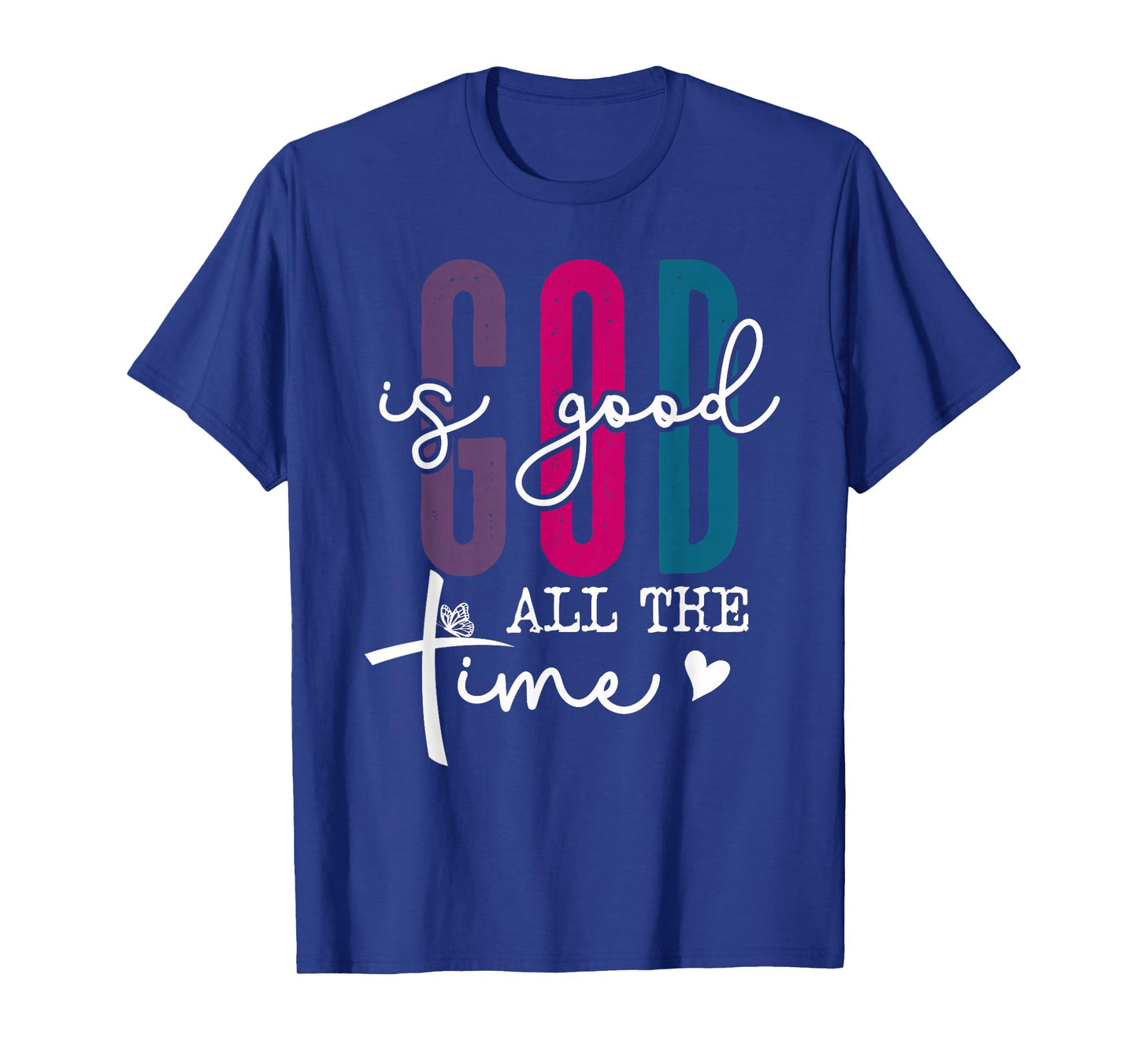 God is Good All The Time Pink Christian Bible Verse Jesus T-Shirt