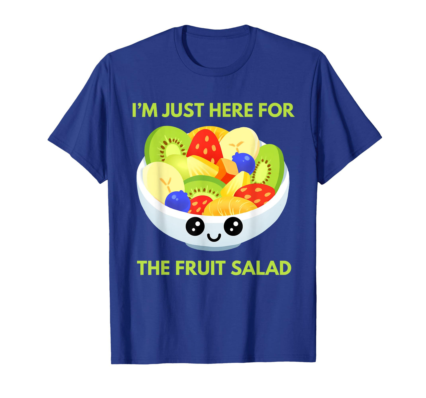 I'm Just Here For The Fruit Salad Cute Costume Kids Adult T-Shirt