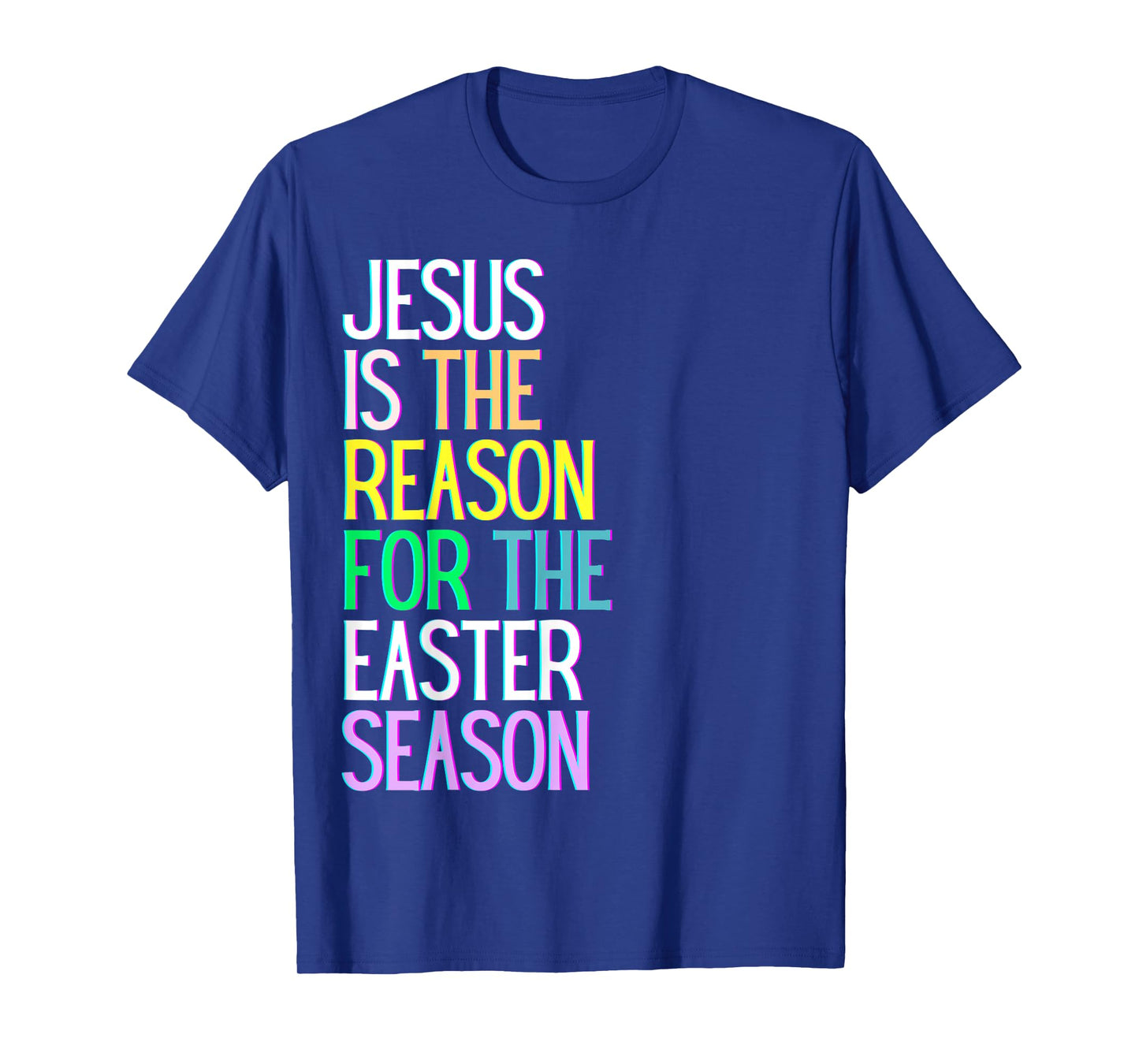 Jesus is the reason for the season happy resurrection love T-Shirt