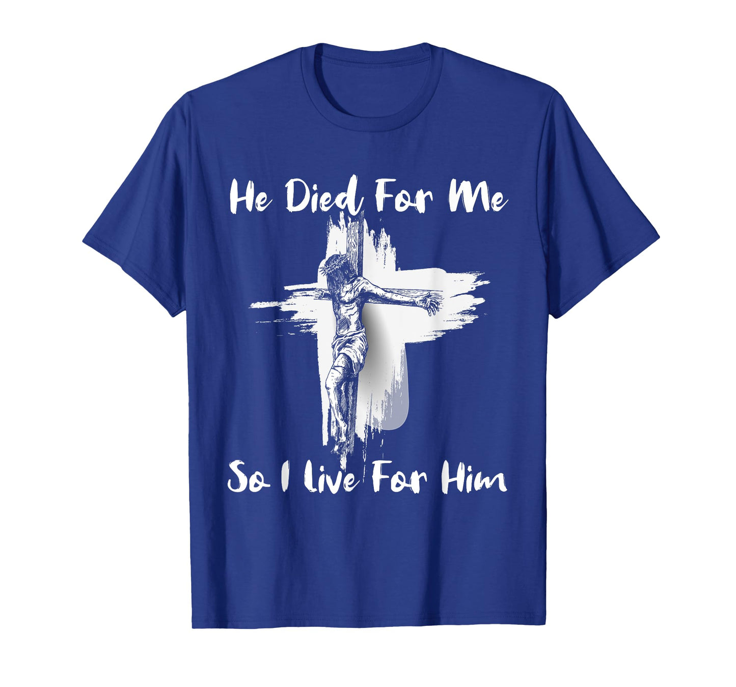 Christian Bible Verse Jesus Died For Me T-Shirt