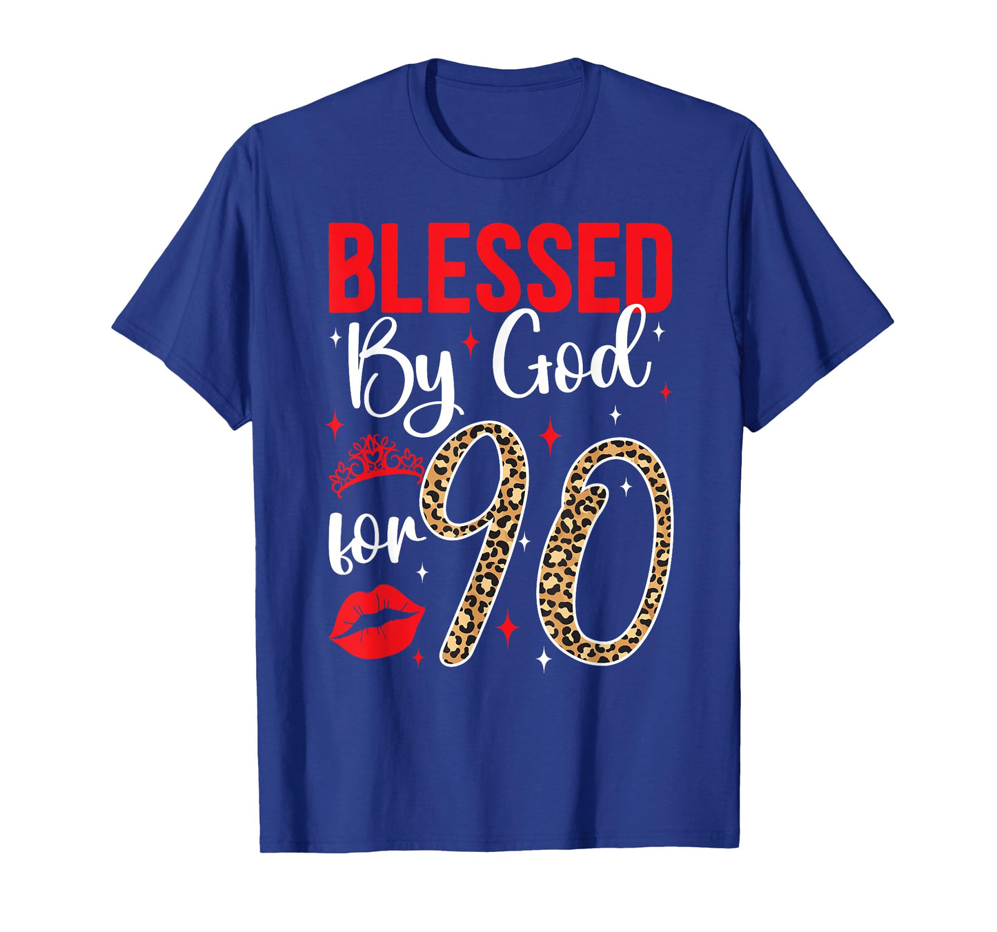 Blessed By God 90 Year Old 90th Birthday It's My 90th Bday T-Shirt